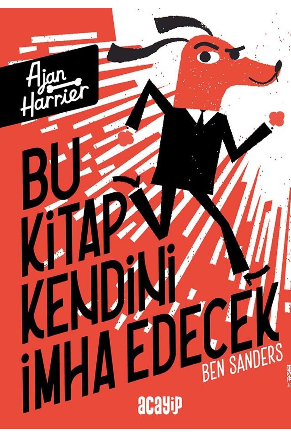 Acayip Kitaplar Ajan Harrier/Bu Kitap Kendini İmha Edecek/Ben Sanders/Acayip Kitaplar