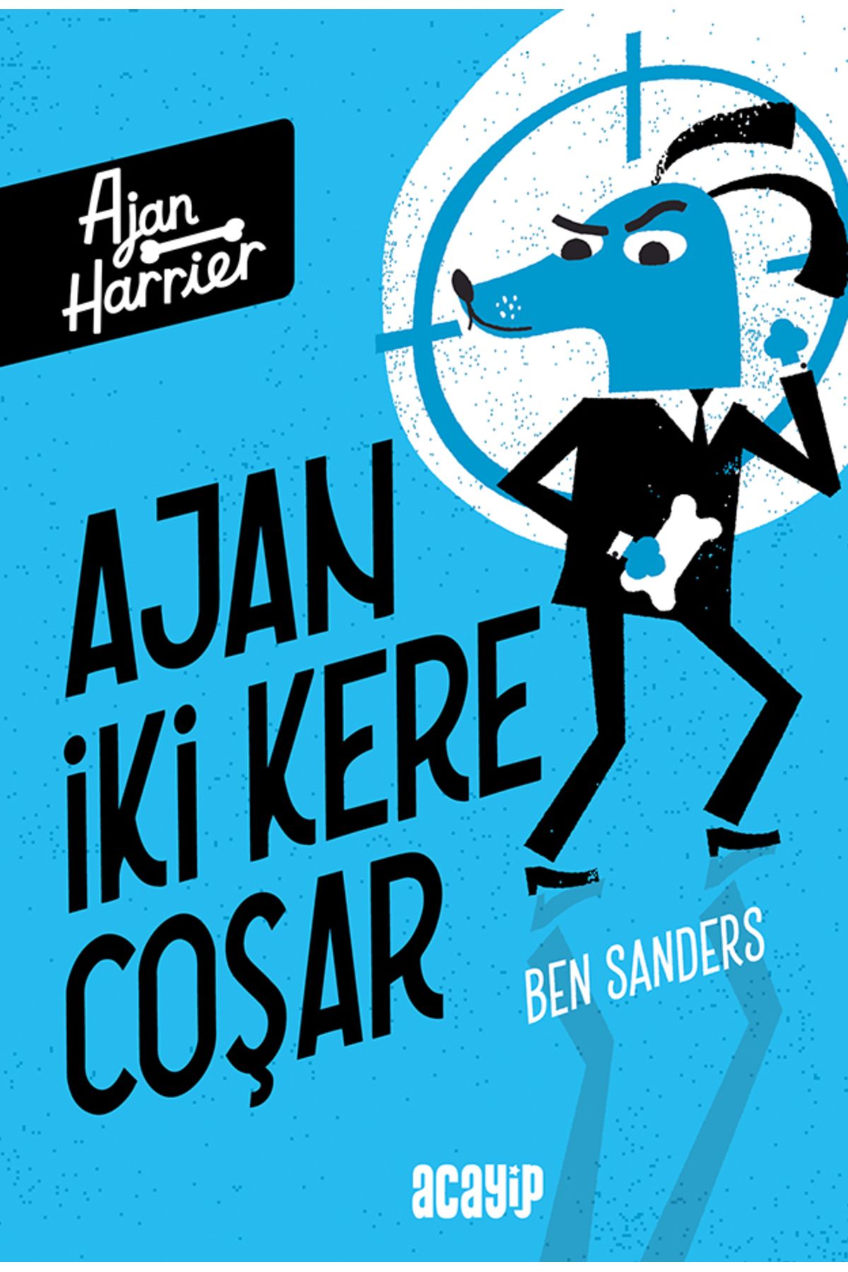 Acayip Kitaplar Ajan Harrier/Ajan İki Kere Coşar/Ben Sanders/Acayip