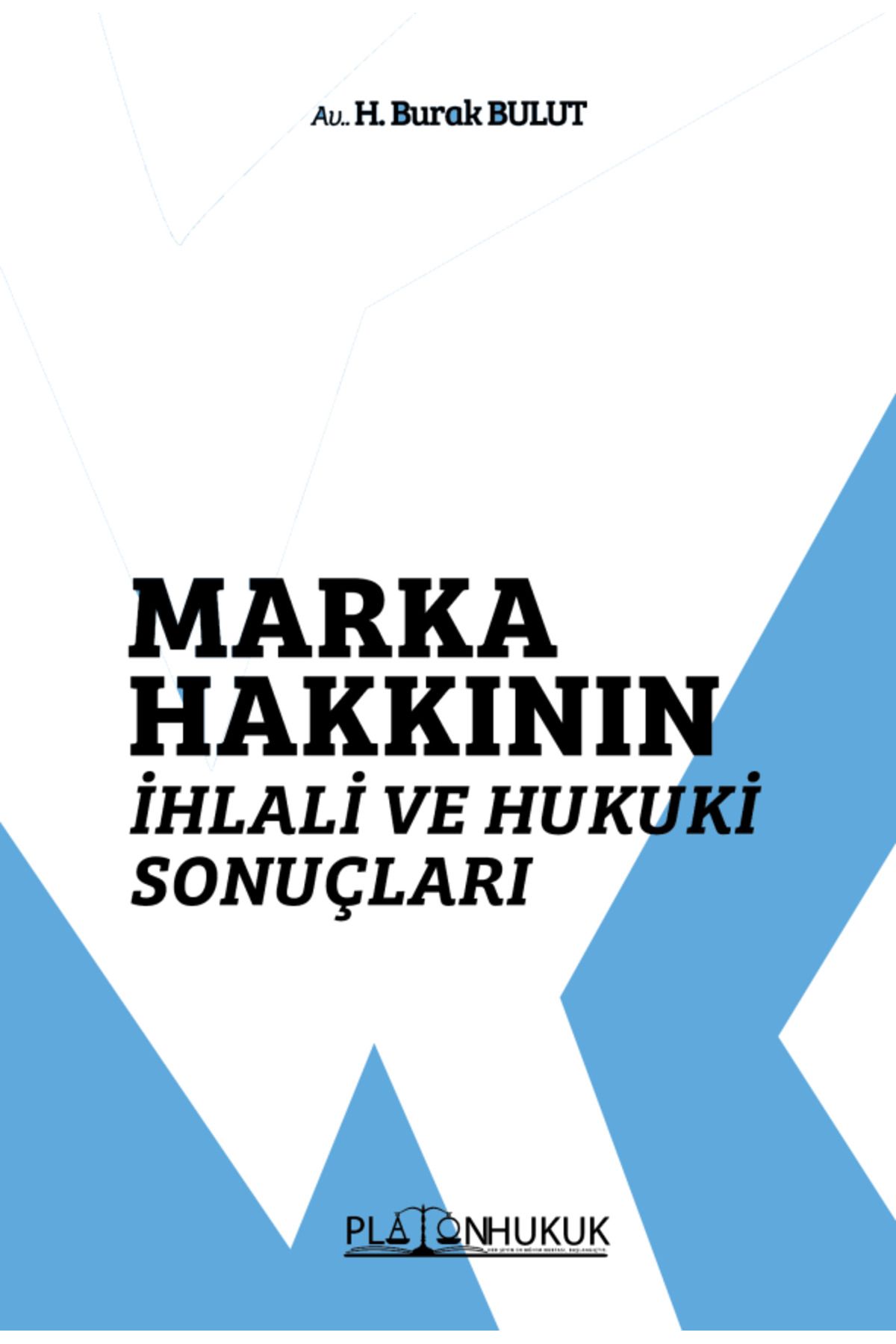 Platon Hukuk MARKA HAKKININ İHLALİ ve HUKUKİ SONUÇLARI