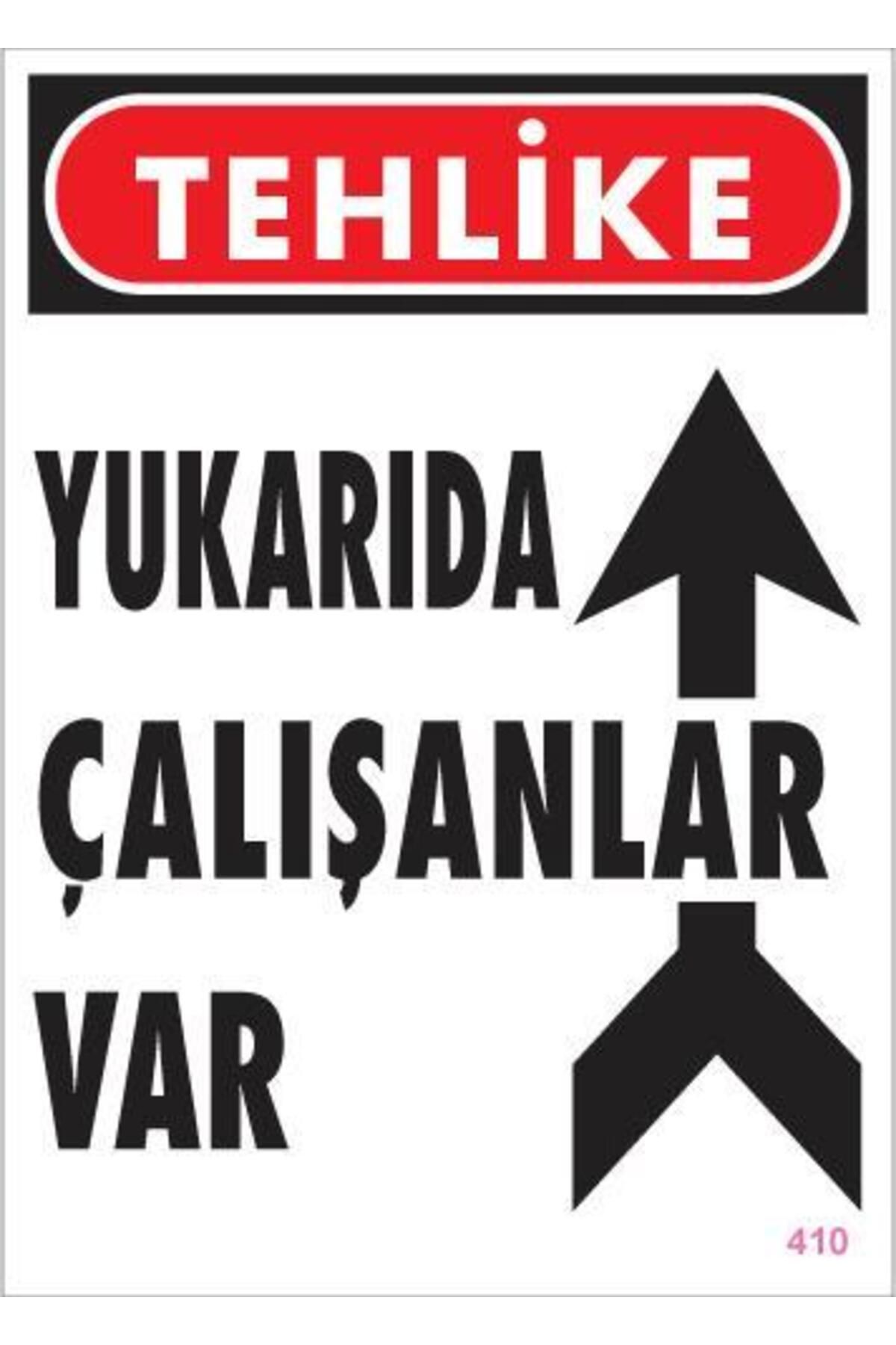 Astra Market Yukarıda Çalışanlar Var Uyarı Levhası 25x35 KOD: 410