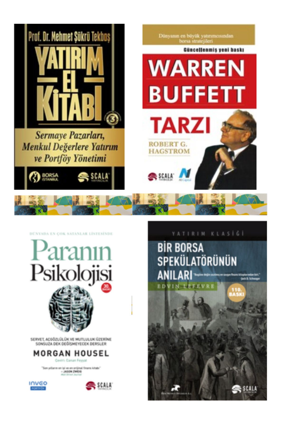 Scala Yayıncılık Yatırım El Kitabı, Paranın Psikolojisi, Bir Borsa Spekülatörünün Anıları,Borsada Tek Başına