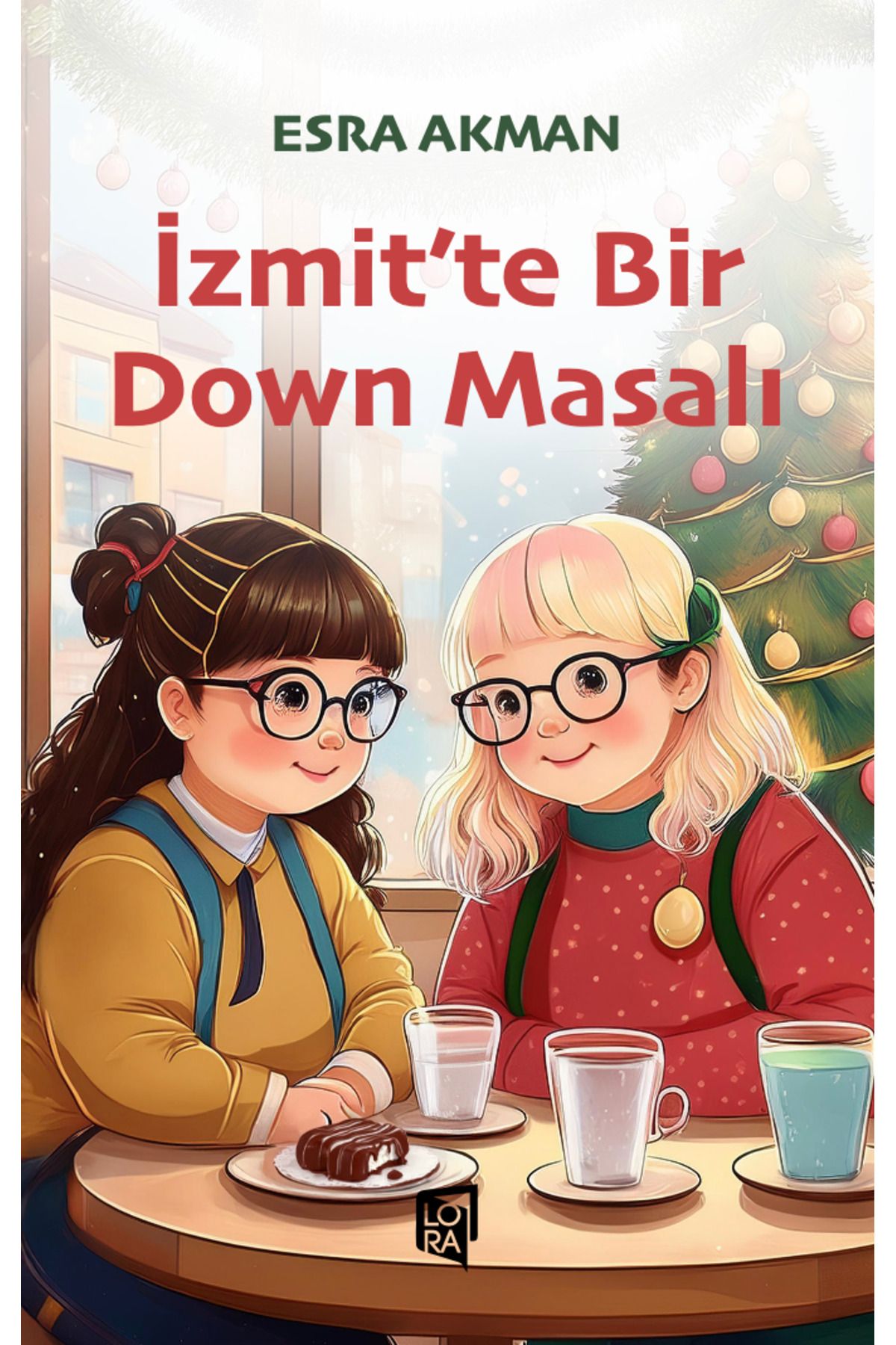 Lora Yayıncılık Esra Akman - İzmit'te Bir Down Masalı