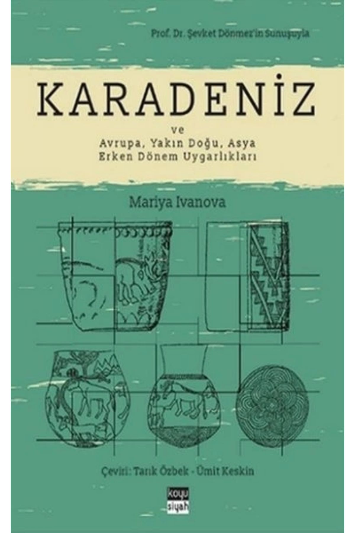 Koyu Siyah Kitap Karadeniz ve Avrupa, Yakın Doğu, Asya Erken Dönem Uygarlıkları