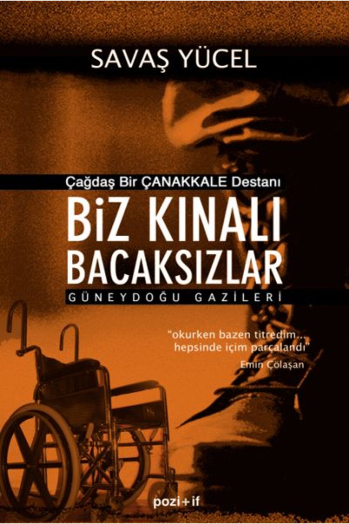 Pozitif Yayınları Biz Kınalı Bacaksızlar - Güneydoğu Gazileri