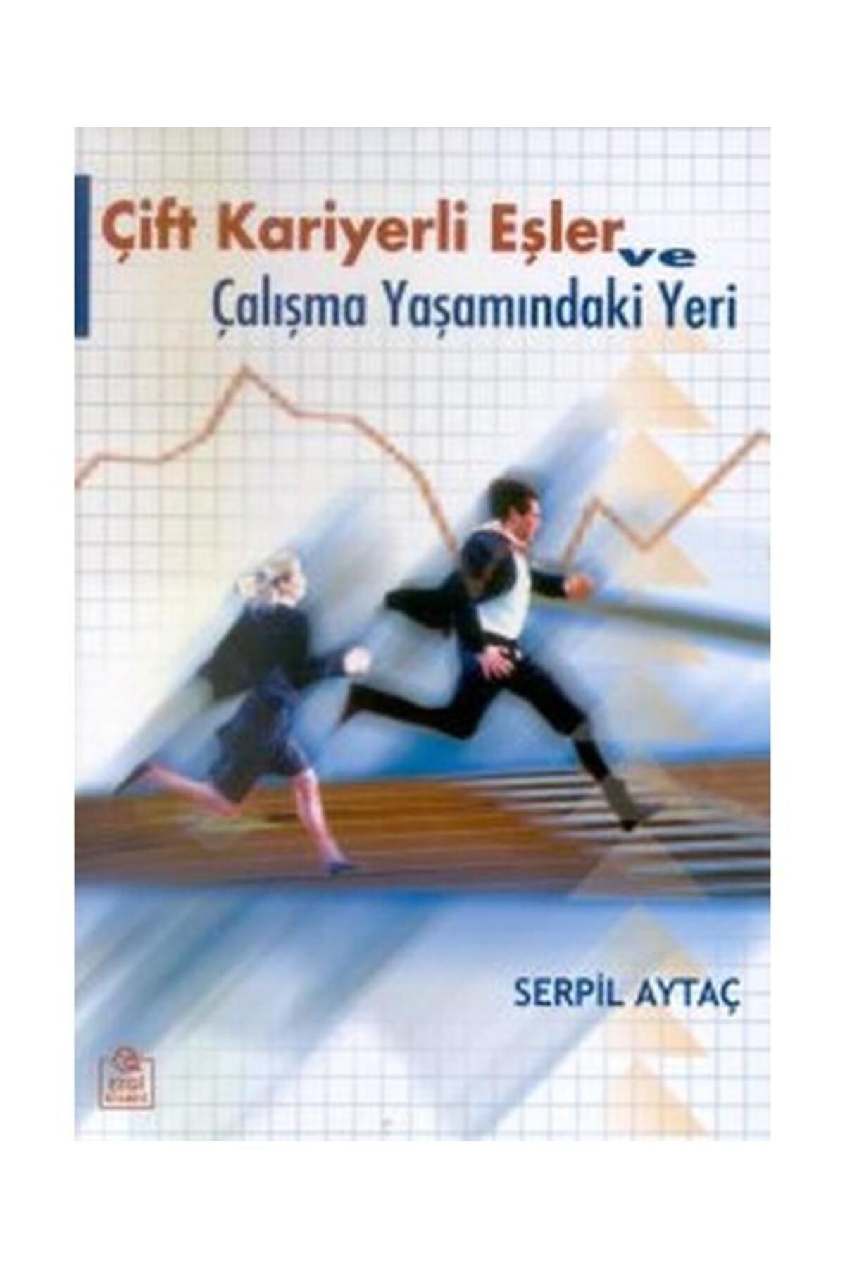 Ezgi Kitabevi Yayınları Çift Kariyerli Eşler ve Çalışma Yaşamındaki Yeri