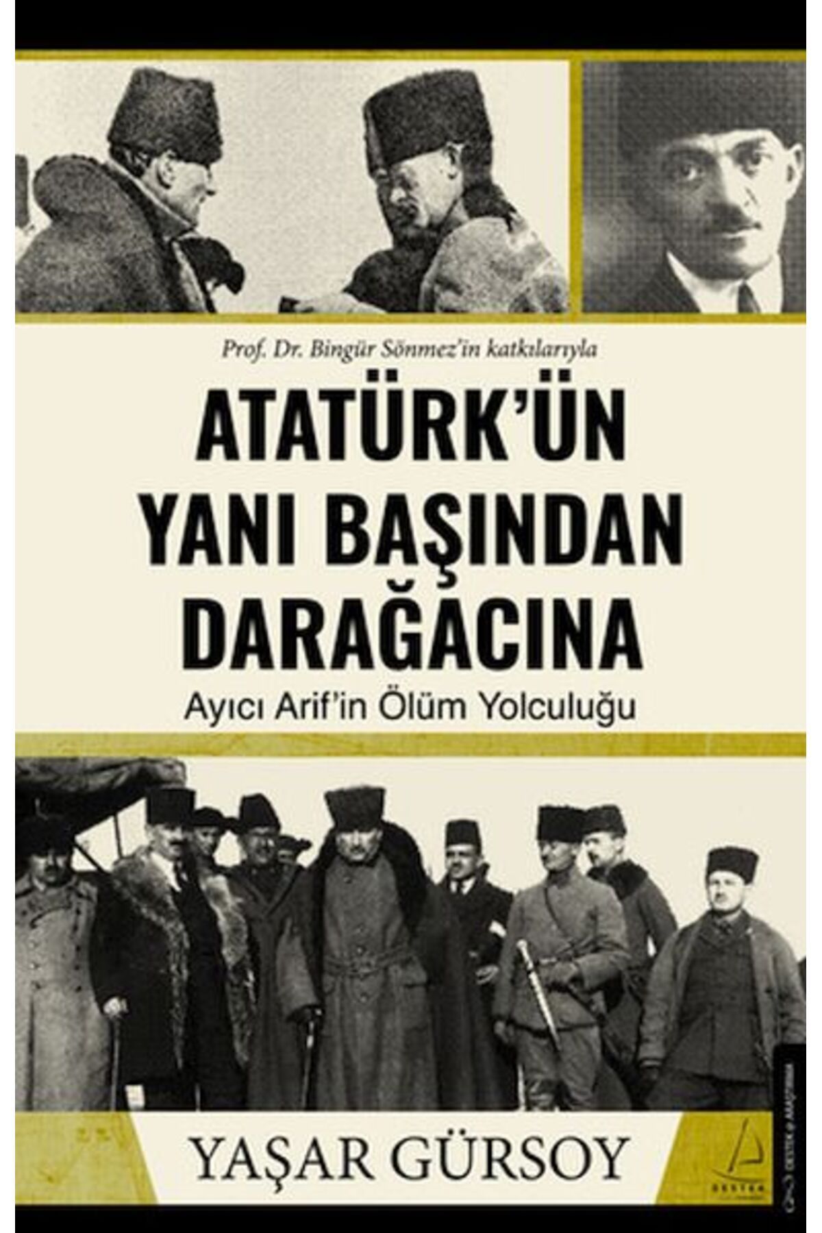Destek Yayınları Atatürk’ün Yanı Başından Darağacına