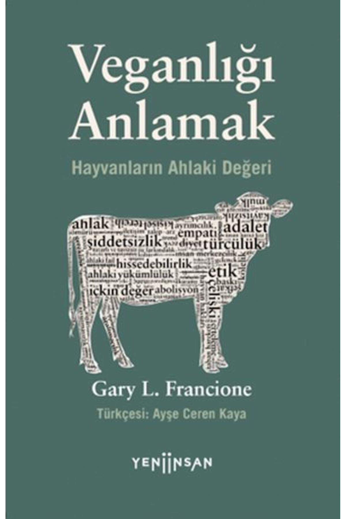 Yeni İnsan Yayınevi Veganlığı Anlamak Hayvanların Ahlaki Değeri