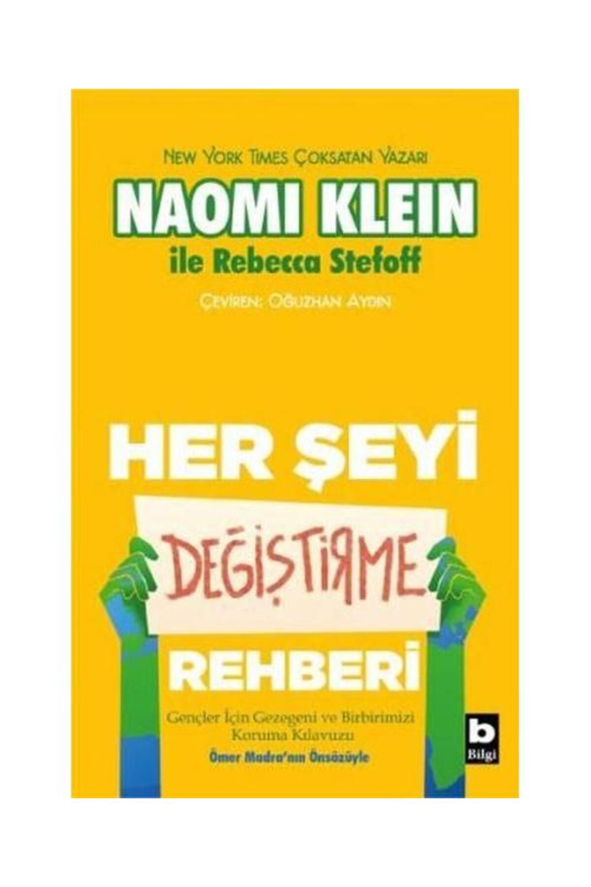 Bilgi Yayınevi Her Şeyi Değiştirme Rehberi   Gençler İçin Gezegeni ve Birbirimizi Koruma Kılavuzu