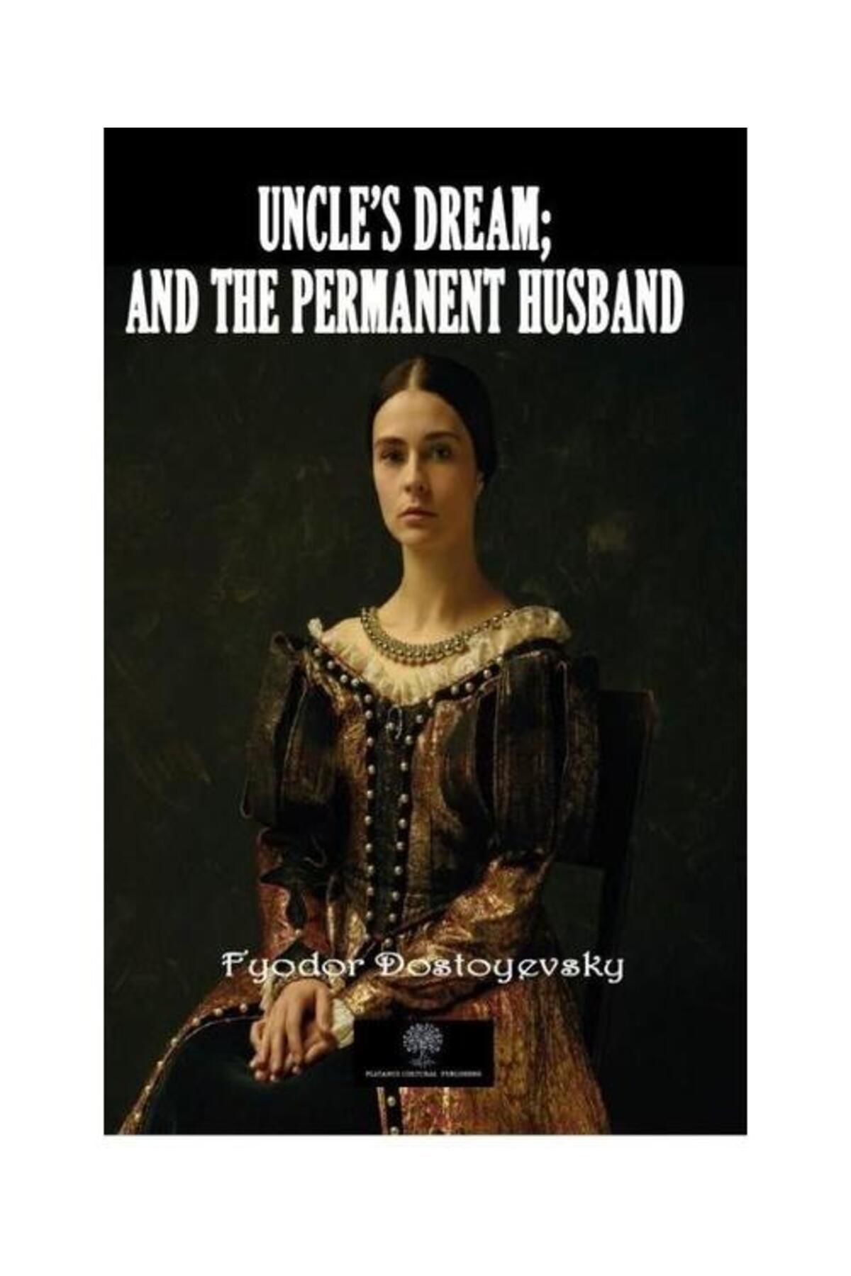 Platanus Publishing Uncle's Dream; and The Permanent Husband