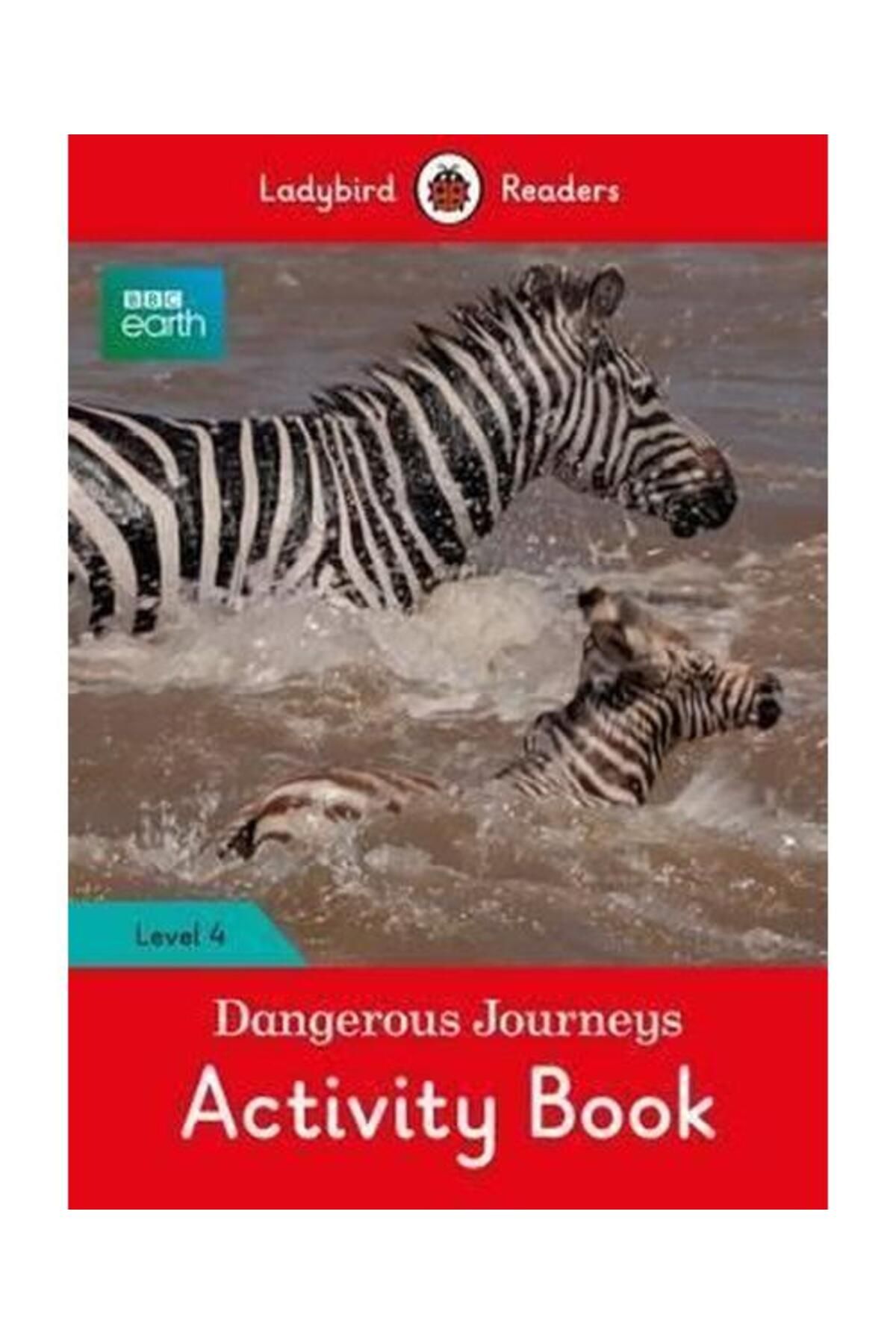 LADYBIRD BOOKS BBC Earth: Dangerous Journeys Activity Book Ladybird Readers Level 4 (BBC Earth:
