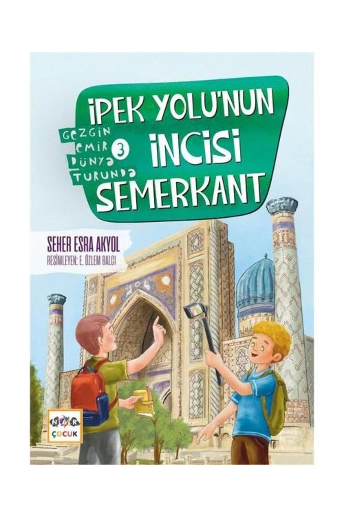 Nar Çocuk İpek Yolu'nun İncisi Semerkant Gezgin Emir Dünya Turunda 3