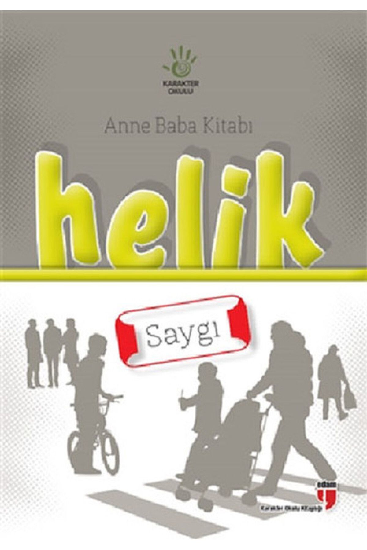 Destek Yayınları Helik - Saygı / Anne Baba Kitabı