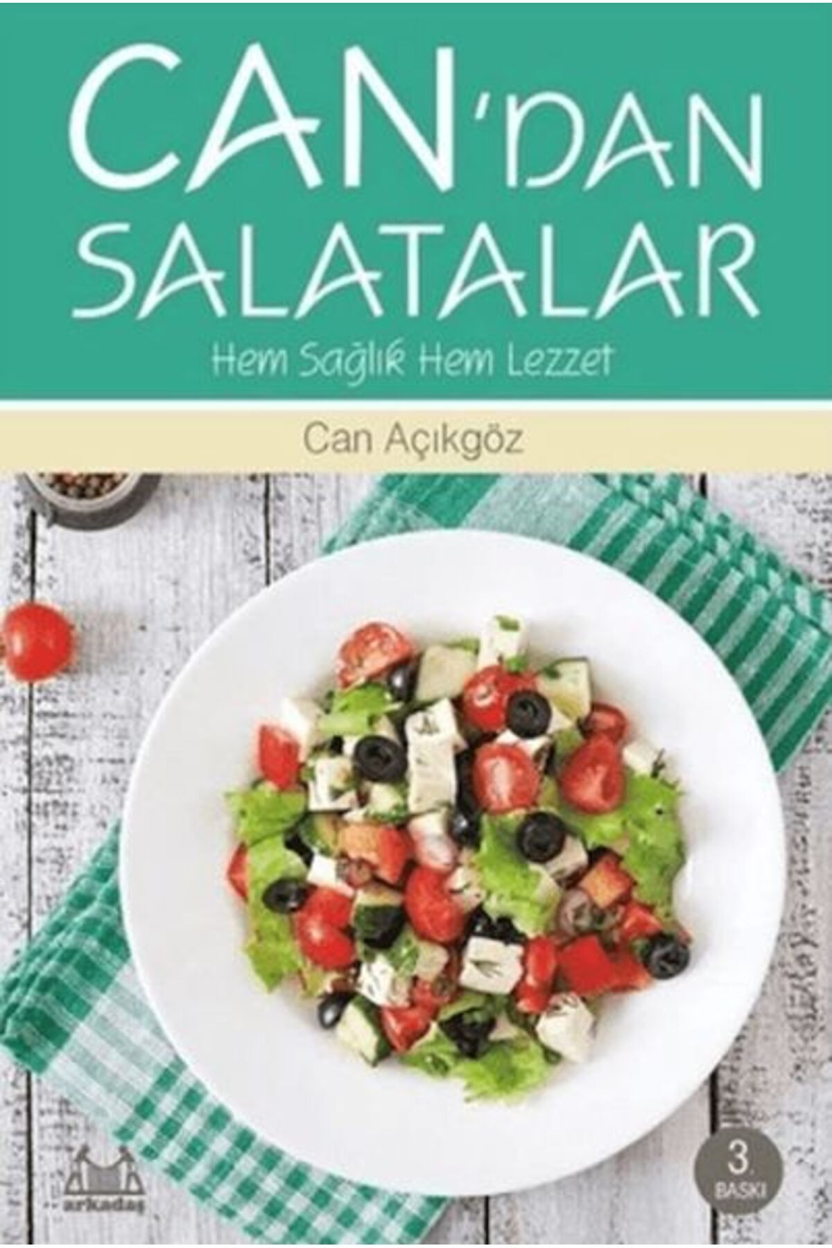 Arkadaş Yayınları Can'dan Salatalar Hem Sağlık Hem Lezzet