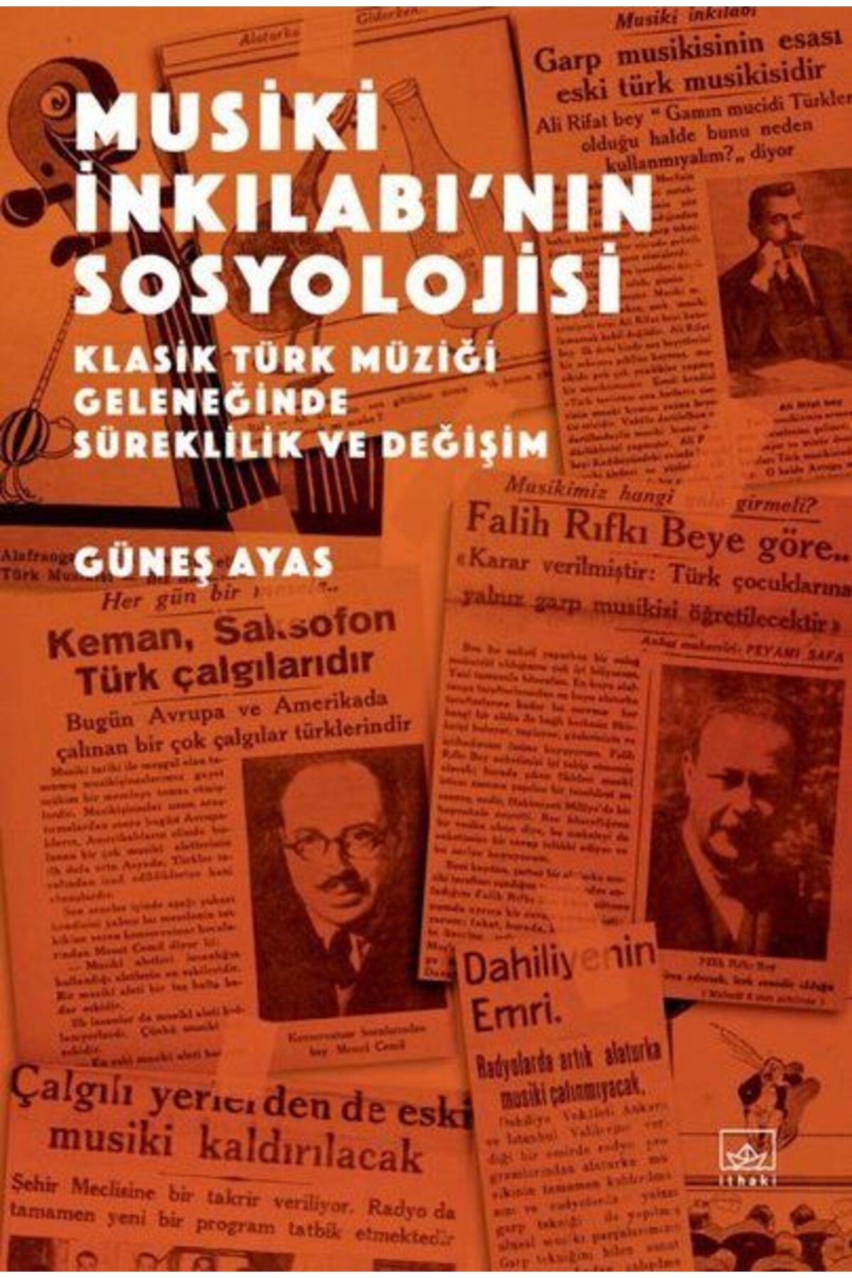 Destek Yayınları Musiki İnkılabı’nın Sosyolojisi - Klasik Türk Müziği Geleneğinde Süreklilik ve Değişim