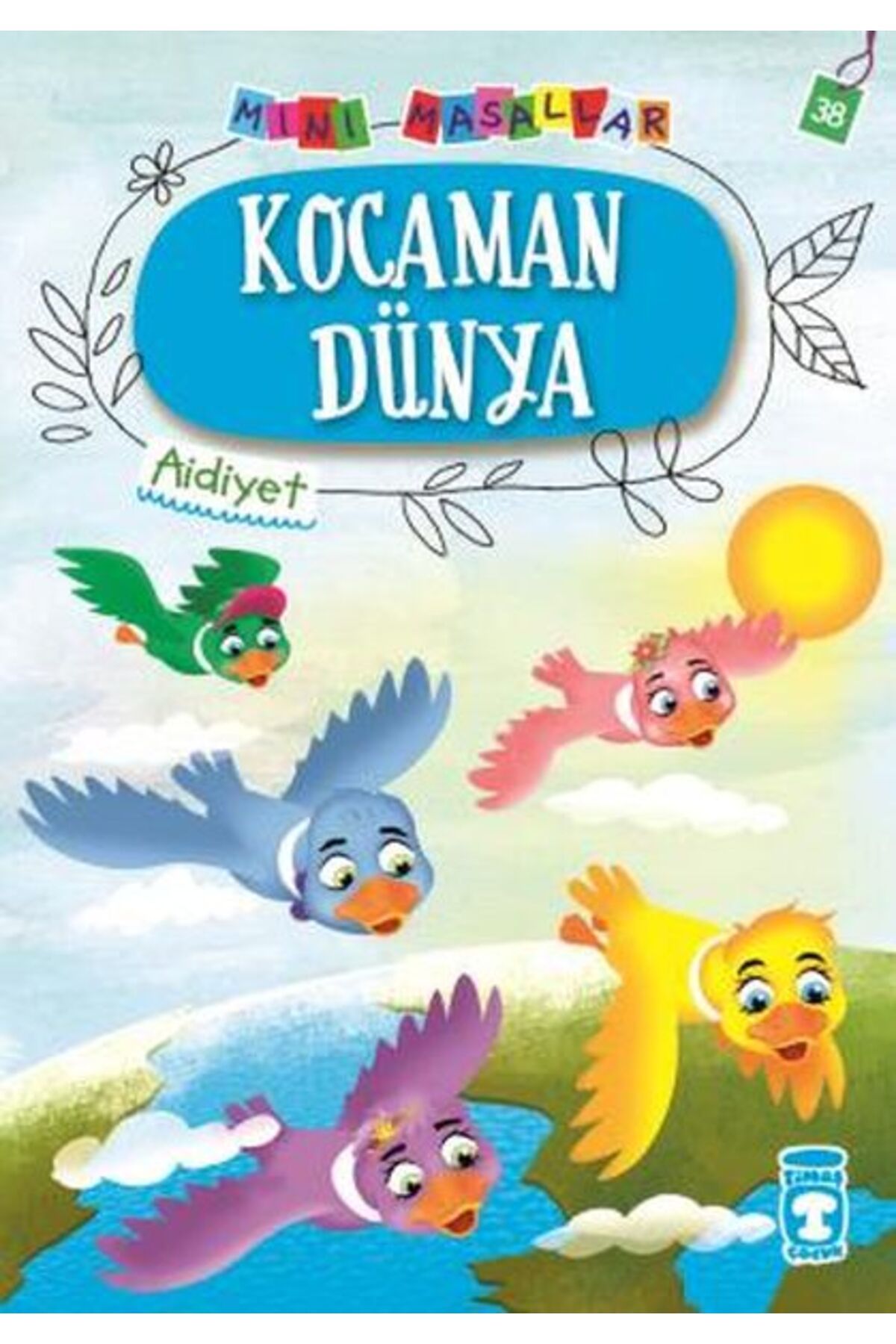 Timaş Çocuk Kocaman Dünya - Mini Masallar 4 (38)