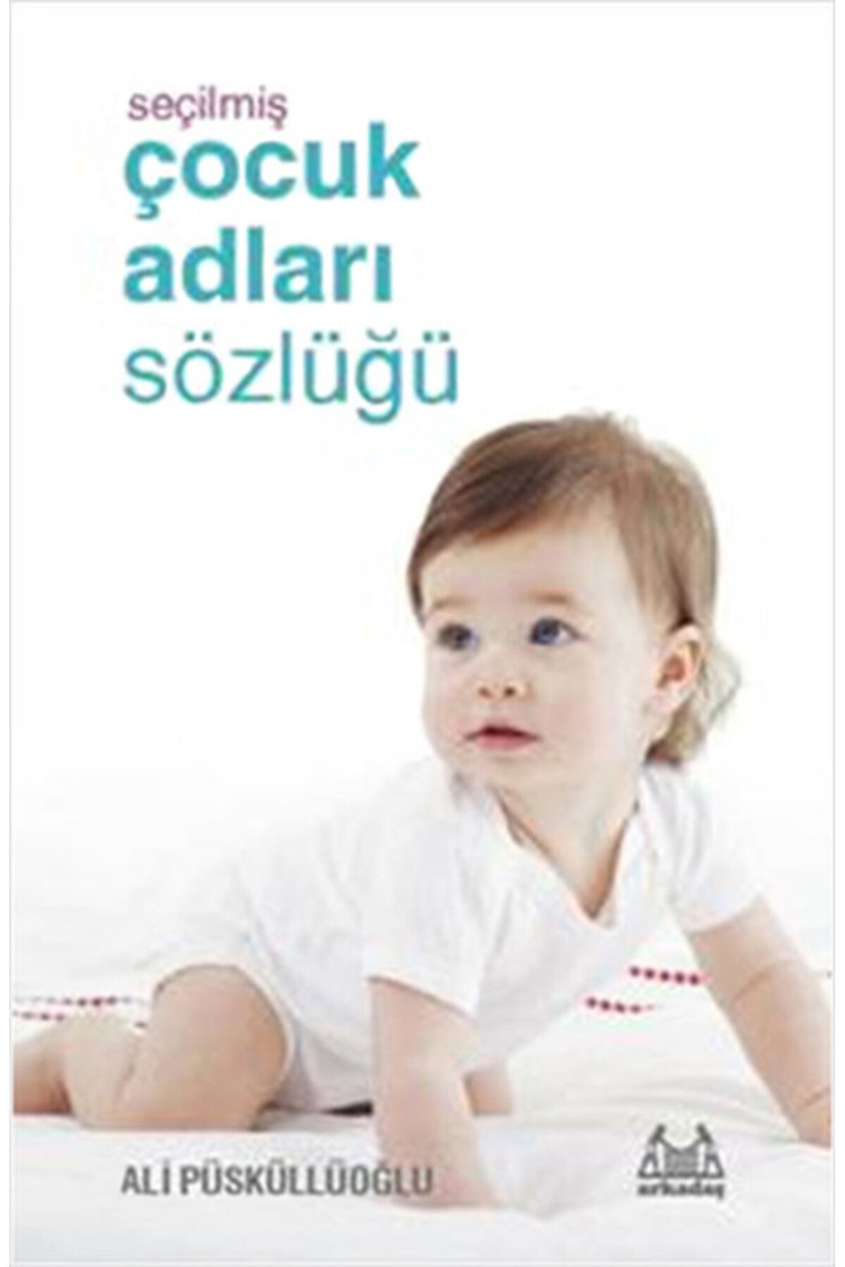 Destek Yayınları Seçilmiş Çocuk Adları Sözlüğü