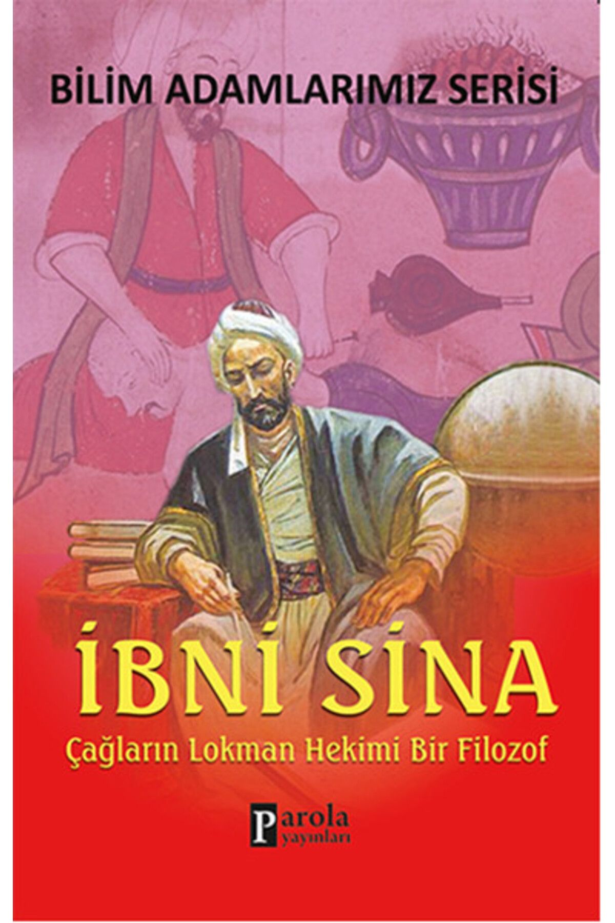 Parola Yayınları İbni Sina Çağların Lokman Hekimi Bir Filozof