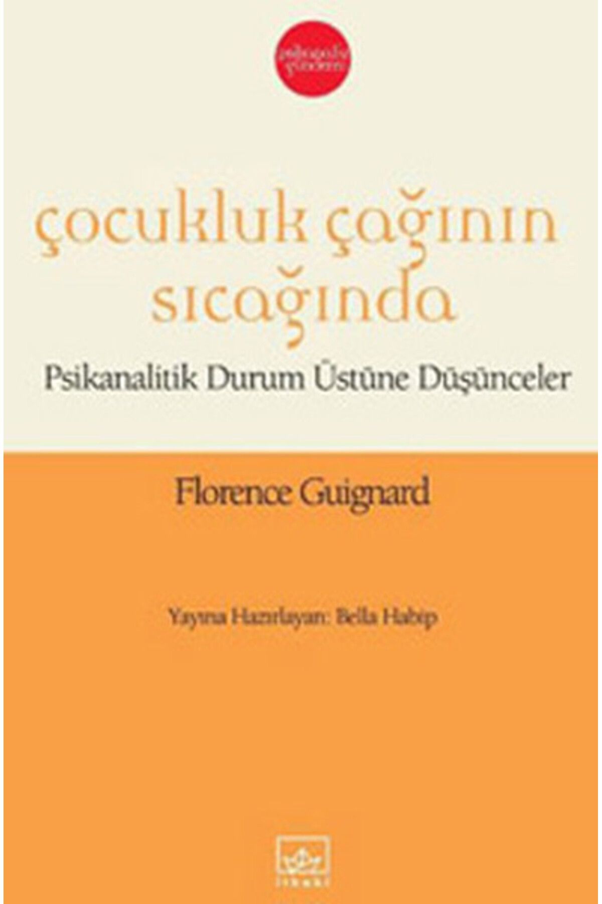 Destek Yayınları Çocukluk Çağının Sıcağında Psikanalitik Durum Üstüne Düşünceler