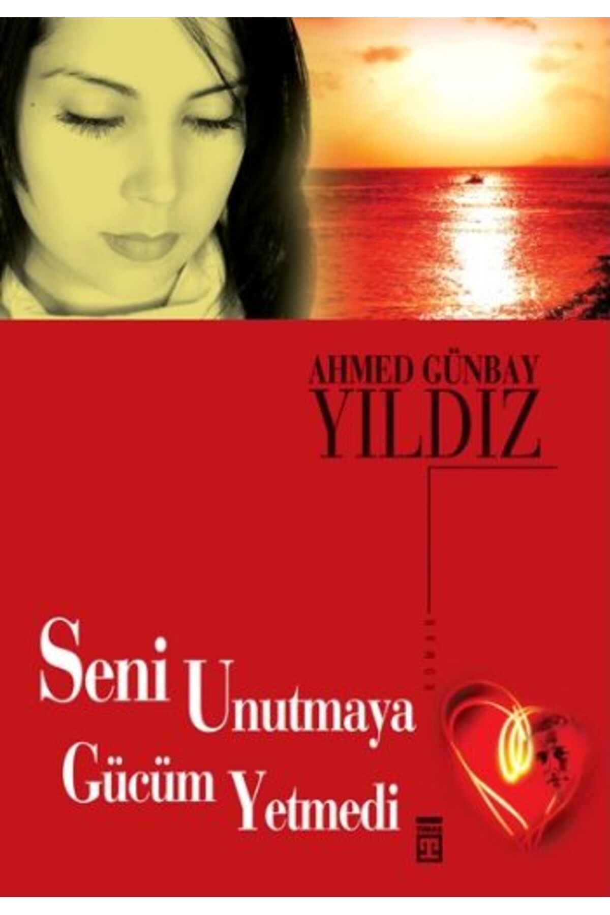 Timaş Yayınları Seni Unutmaya Gücüm Yetmedi