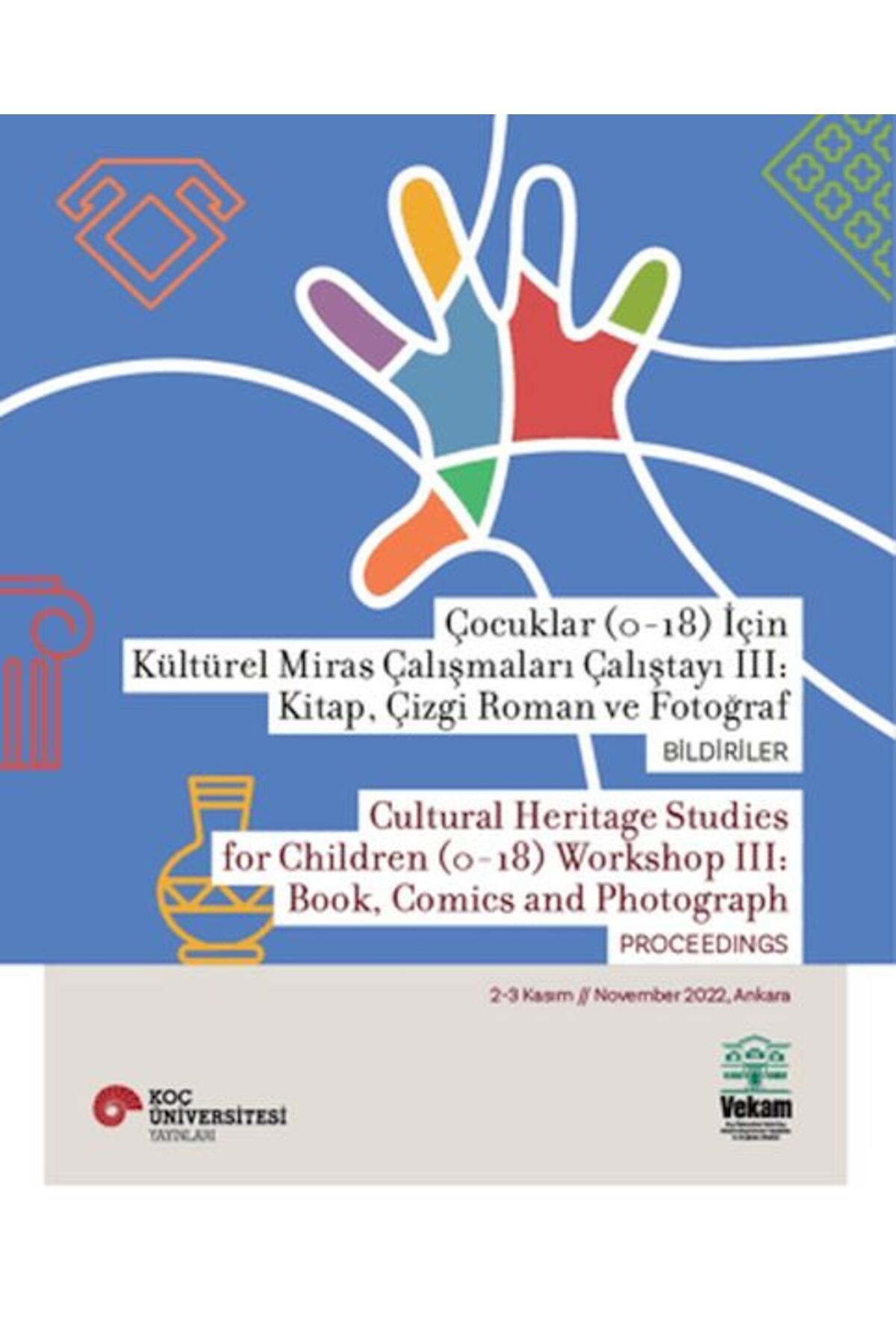 Karma Kitaplar Çocuklar (0-18) İçin Kültürel Miras Çalışmaları Çalıştayı III: Kitap, Çizgi Roman ve Fotoğraf Bildir