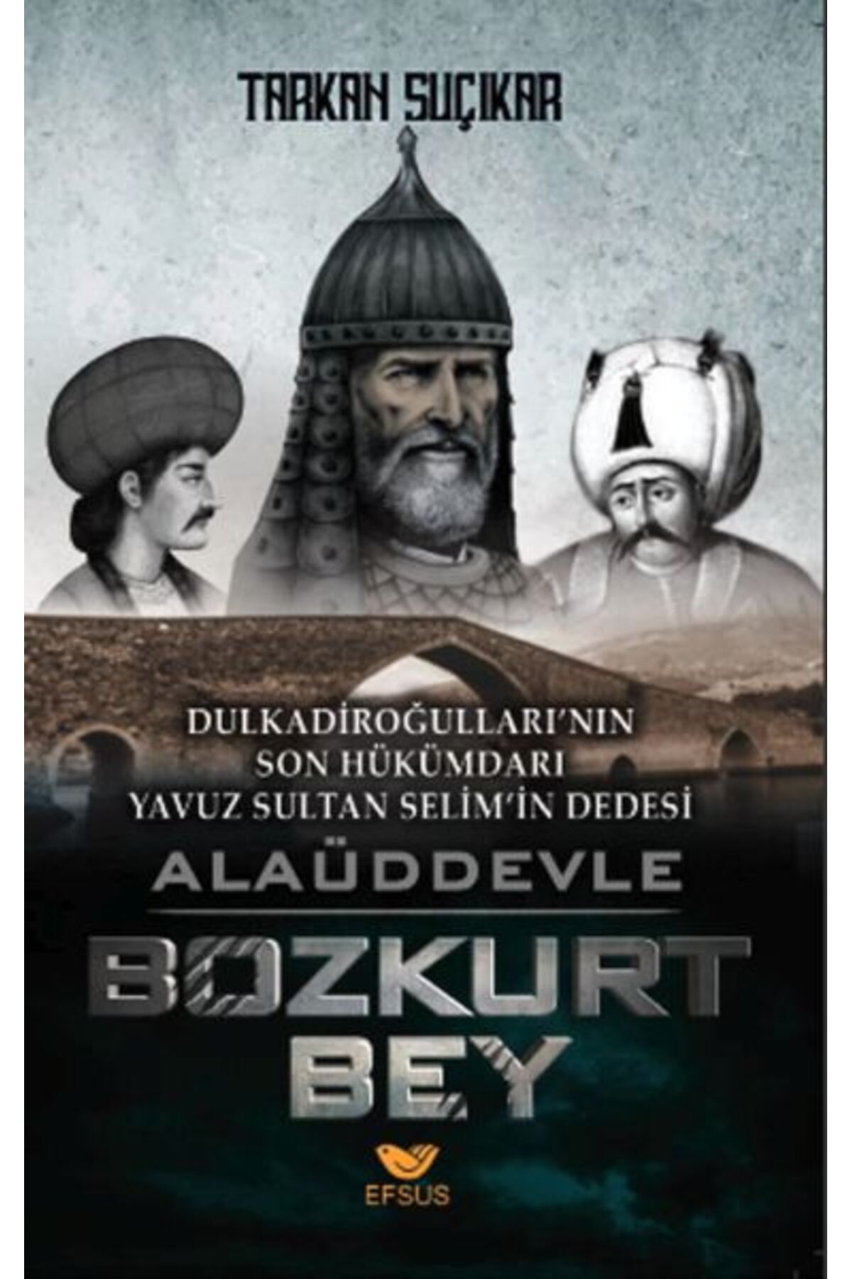 Efsus Yayınları Alaüddevle Bozkurt Bey