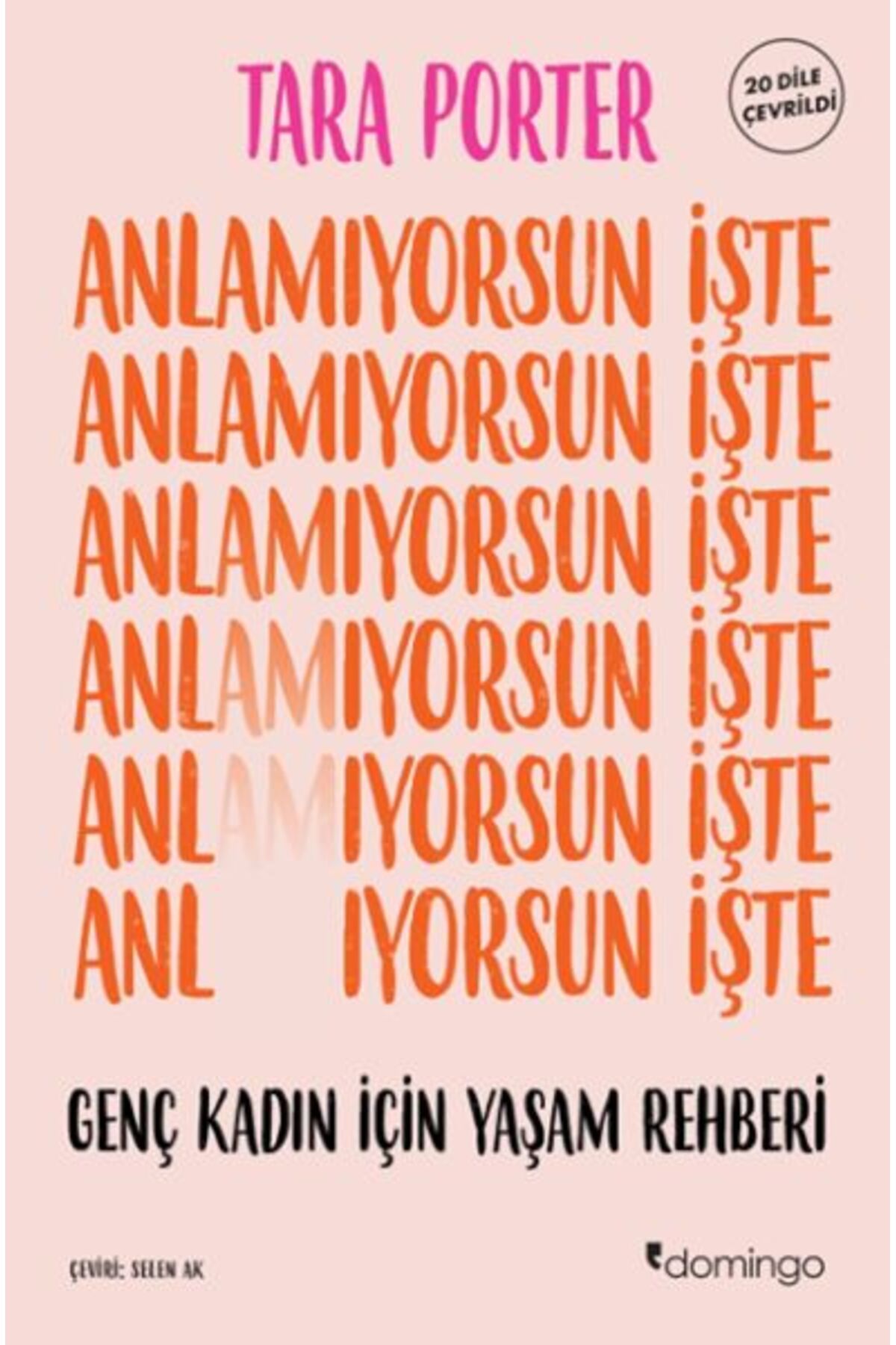 Türk Dil Kurumu Yayınları Anlamıyorsun İşte Genç Kadın İçin Yaşam Rehberi