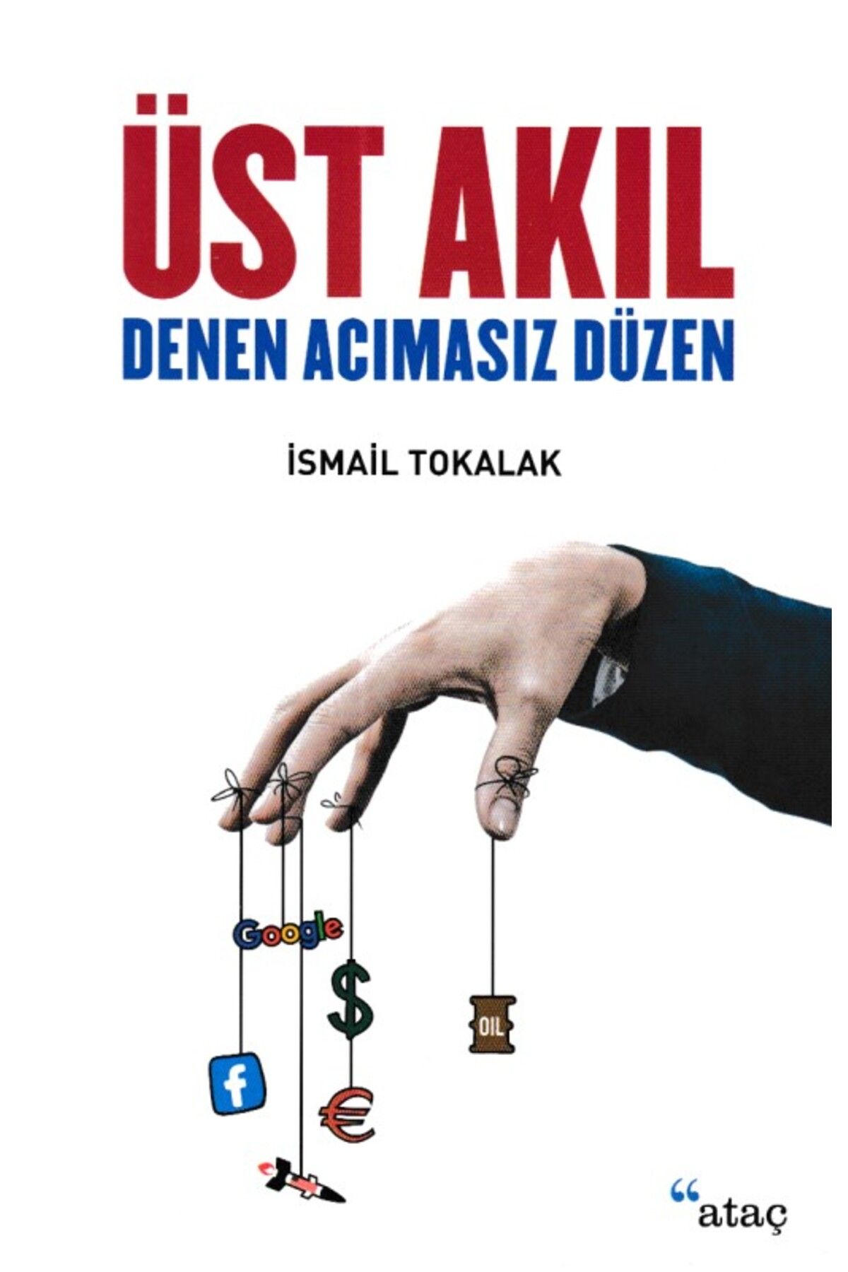Ataç Yayınları Üst Akıl Denen Acımasız Düzen
