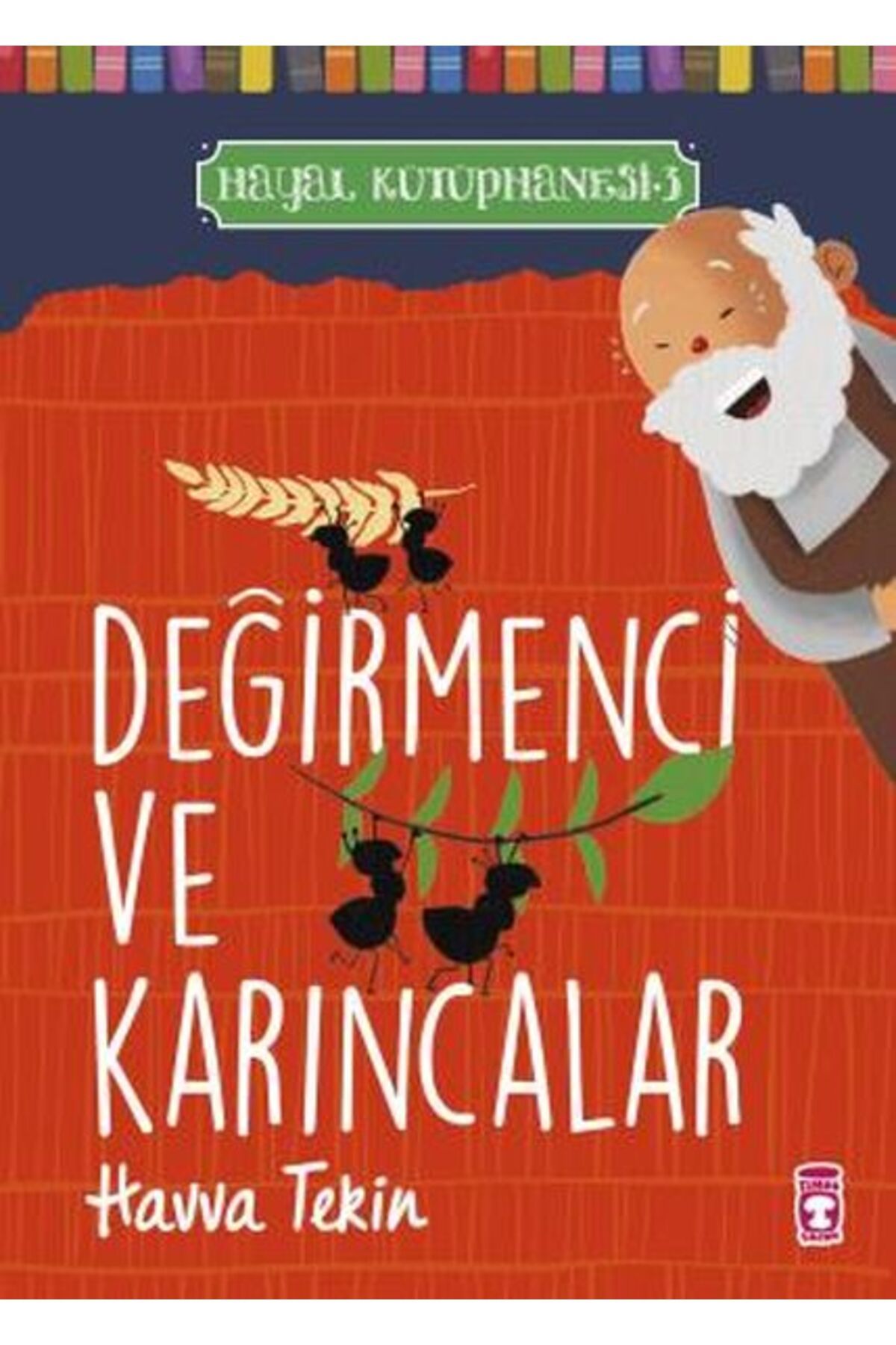 Timaş Çocuk Değirmenci ve Karıncalar - Hayal Kütüphanesi 3