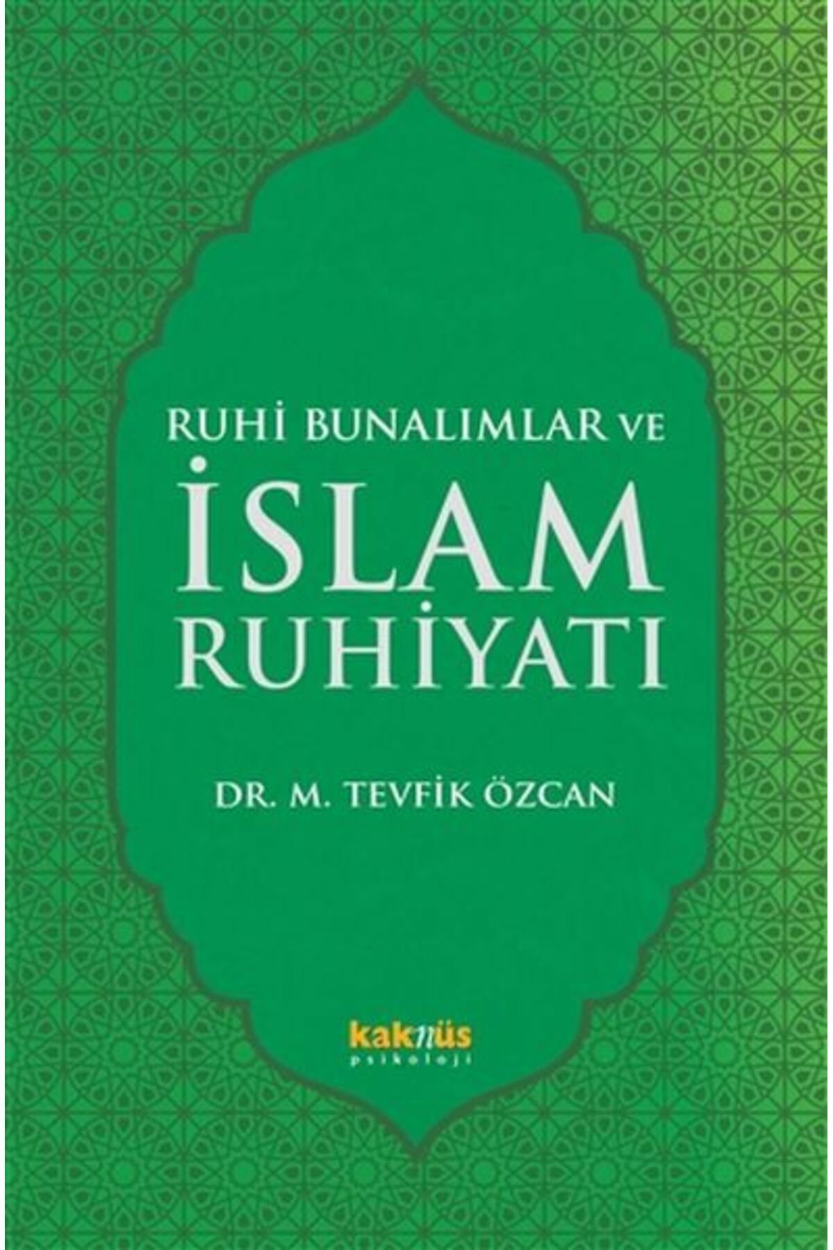 Kaknüs Yayınları Ruhi Bunalımlar ve İslam Ruhiyatı