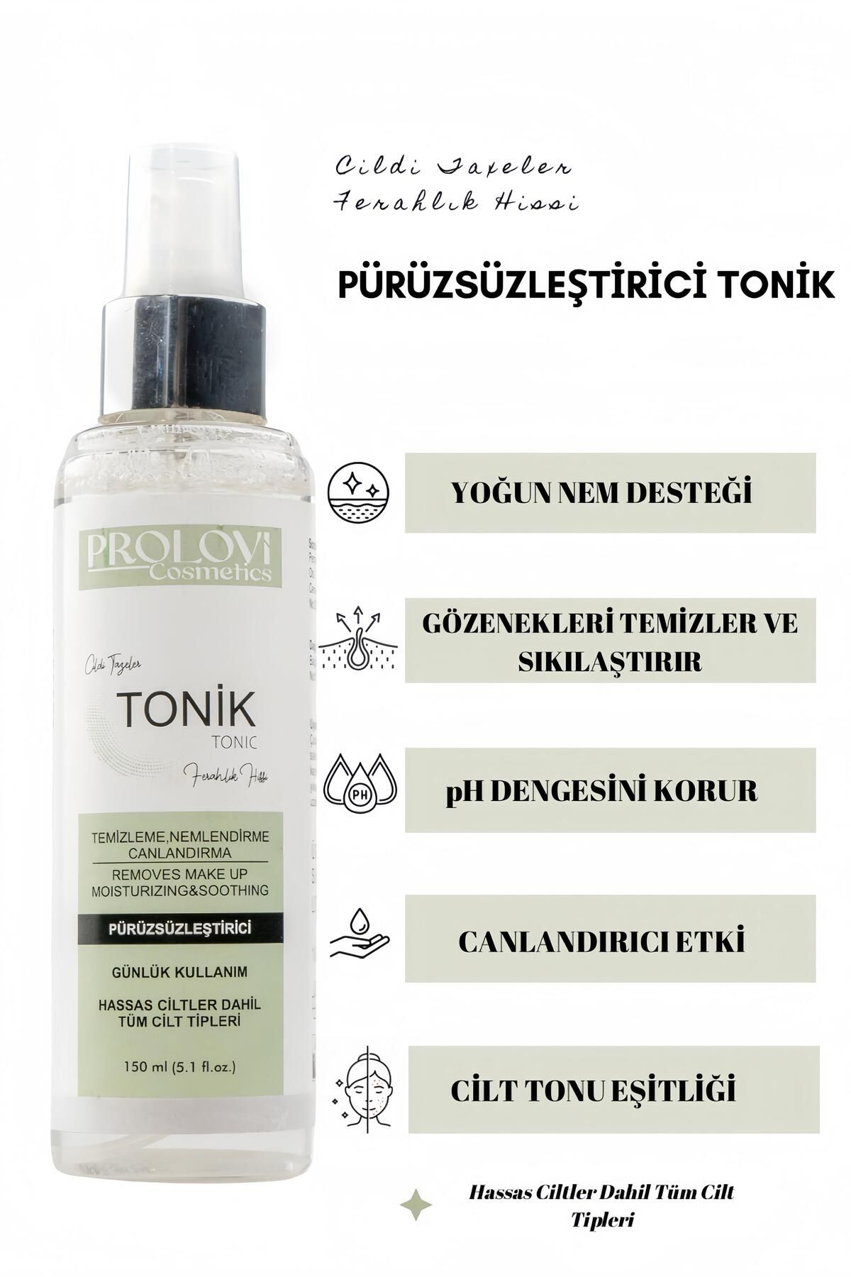 PROLOVİ COSMETİCS PÜRÜZSÜZLEŞTİRİCİ, ARINDIRICI ,GÖZENEK SIKILAŞTIRICI CİLT TONİĞİ