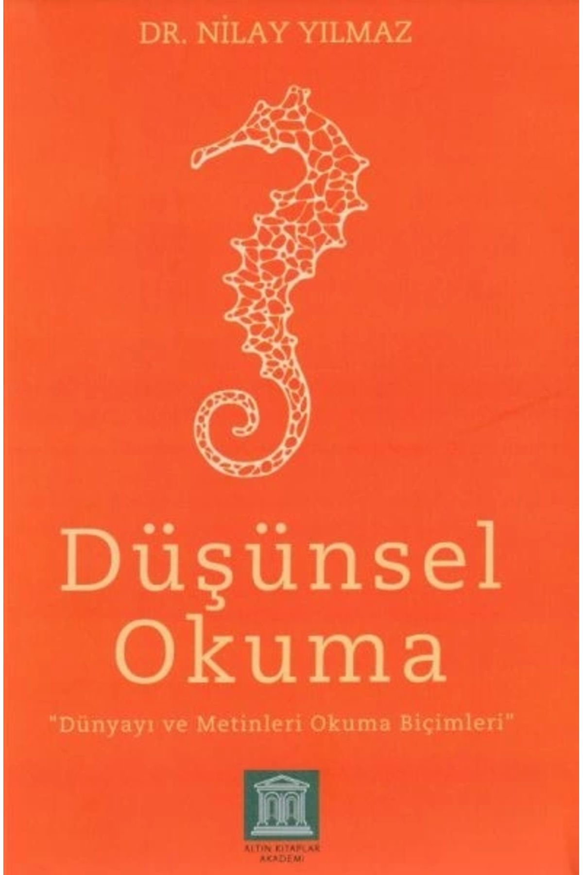 Altın Kitaplar Akademi Düşünsel Okuma - Dünyayı ve Metinleri Okuma Biçimleri