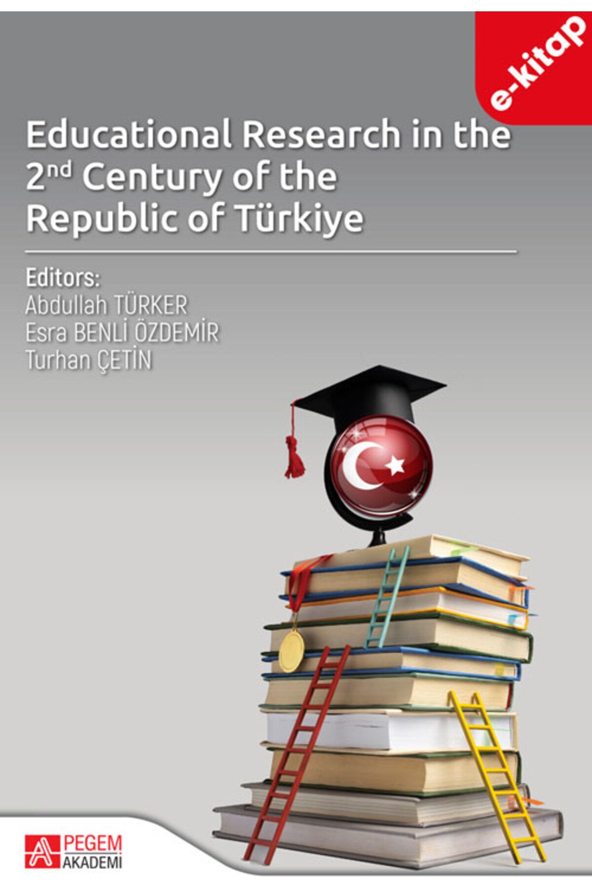 Pegem Akademi Educational Research in the 2nd Century of the Republic of Türkiye (e-kitap)