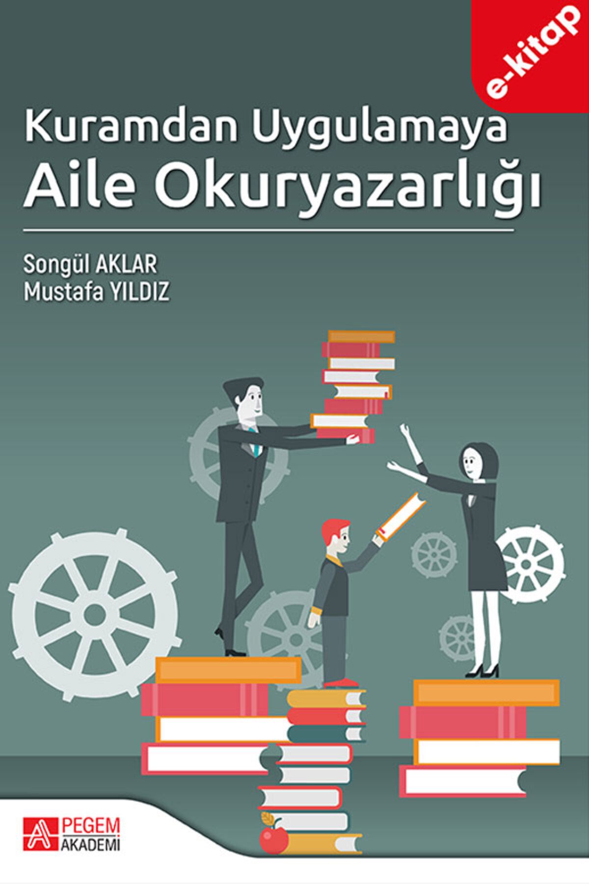 Pegem Akademi Kuramdan Uygulamaya Aile Okuryazarlığı (e-kitap)