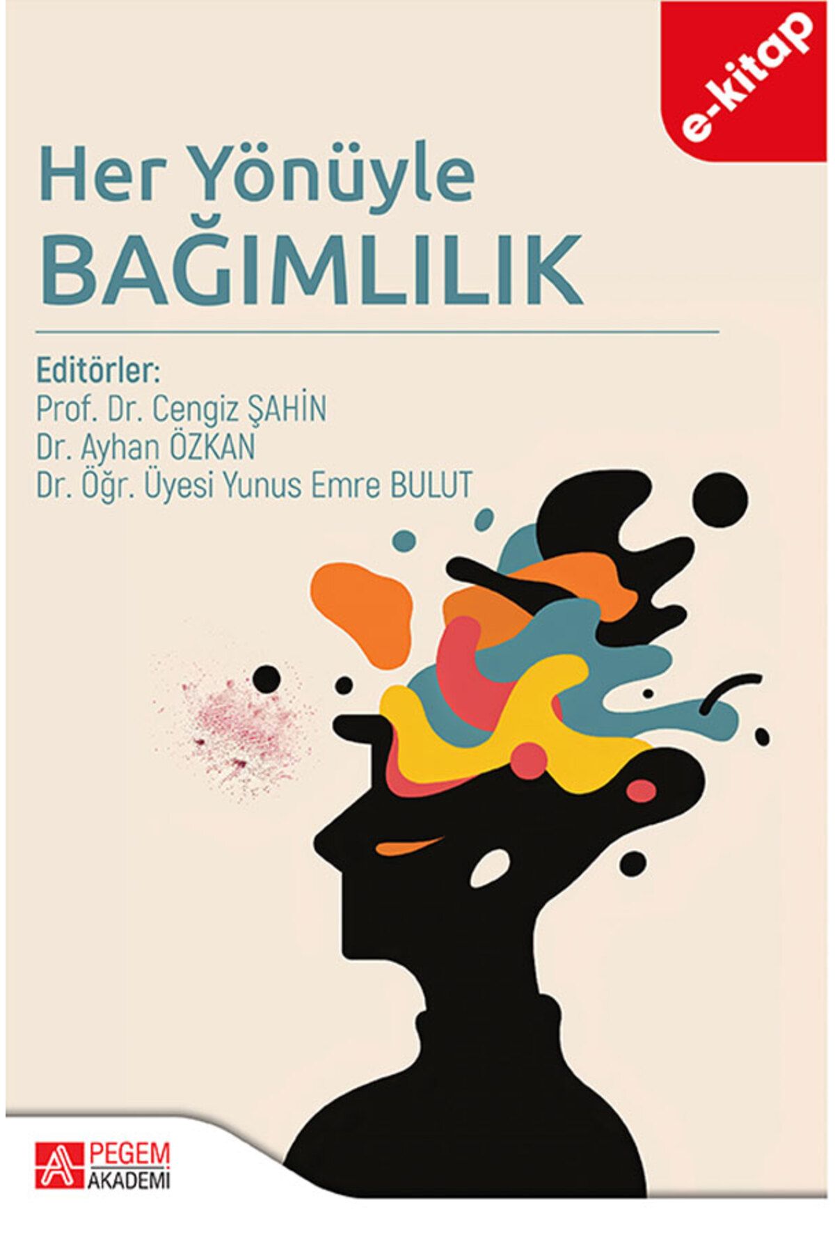 Pegem Akademi Her Yönüyle Bağımlılık (e-kitap)