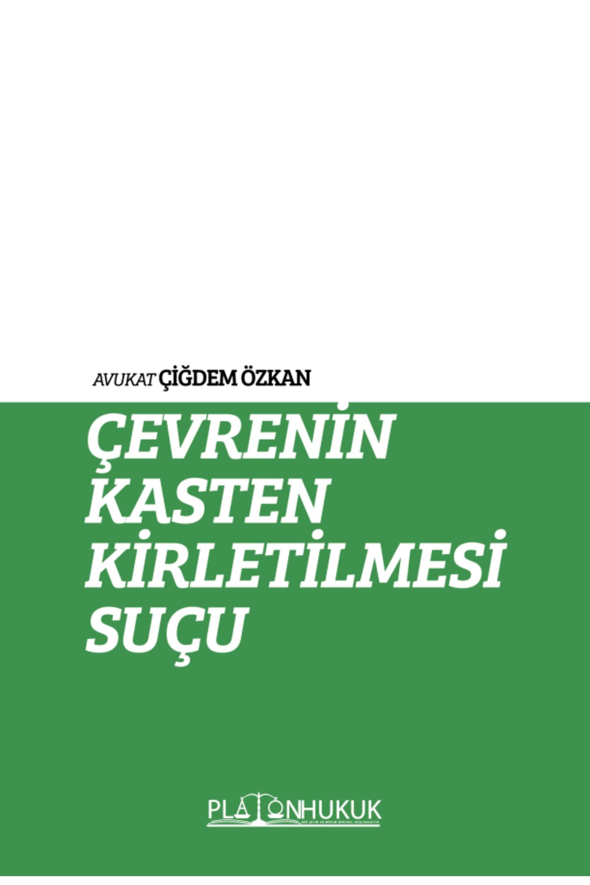 Platon Hukuk ÇEVRENİN KASTEN KİRLETİLMESİ SUÇU