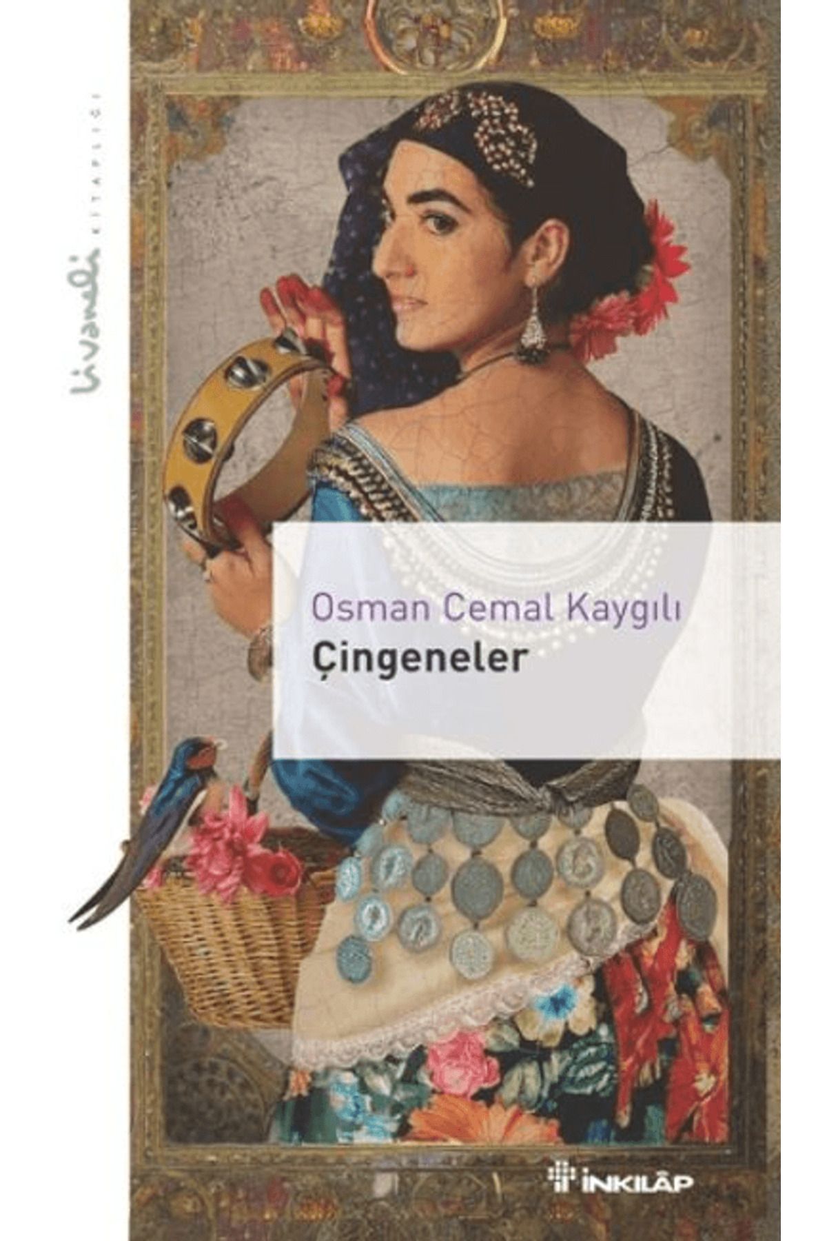 İnkılap Kitabevi Çingeneler - Livaneli Kitaplığı / Osman Cemal Kaygılı / İnkılap Kitabevi / 9789751047571