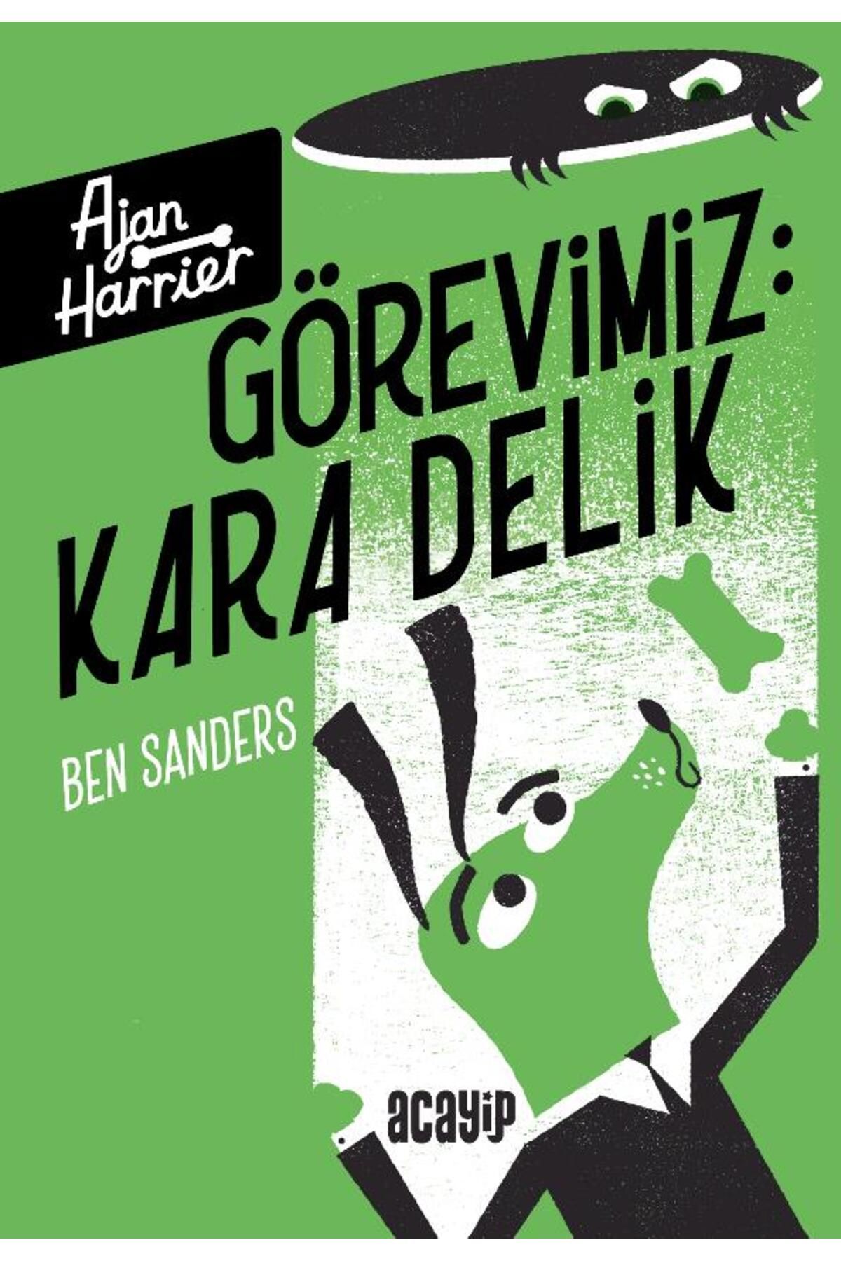 Acayip Kitaplar Ajan Harrier/Görevimiz Kara Delik/Ben Sanders/Acayip Kitaplar