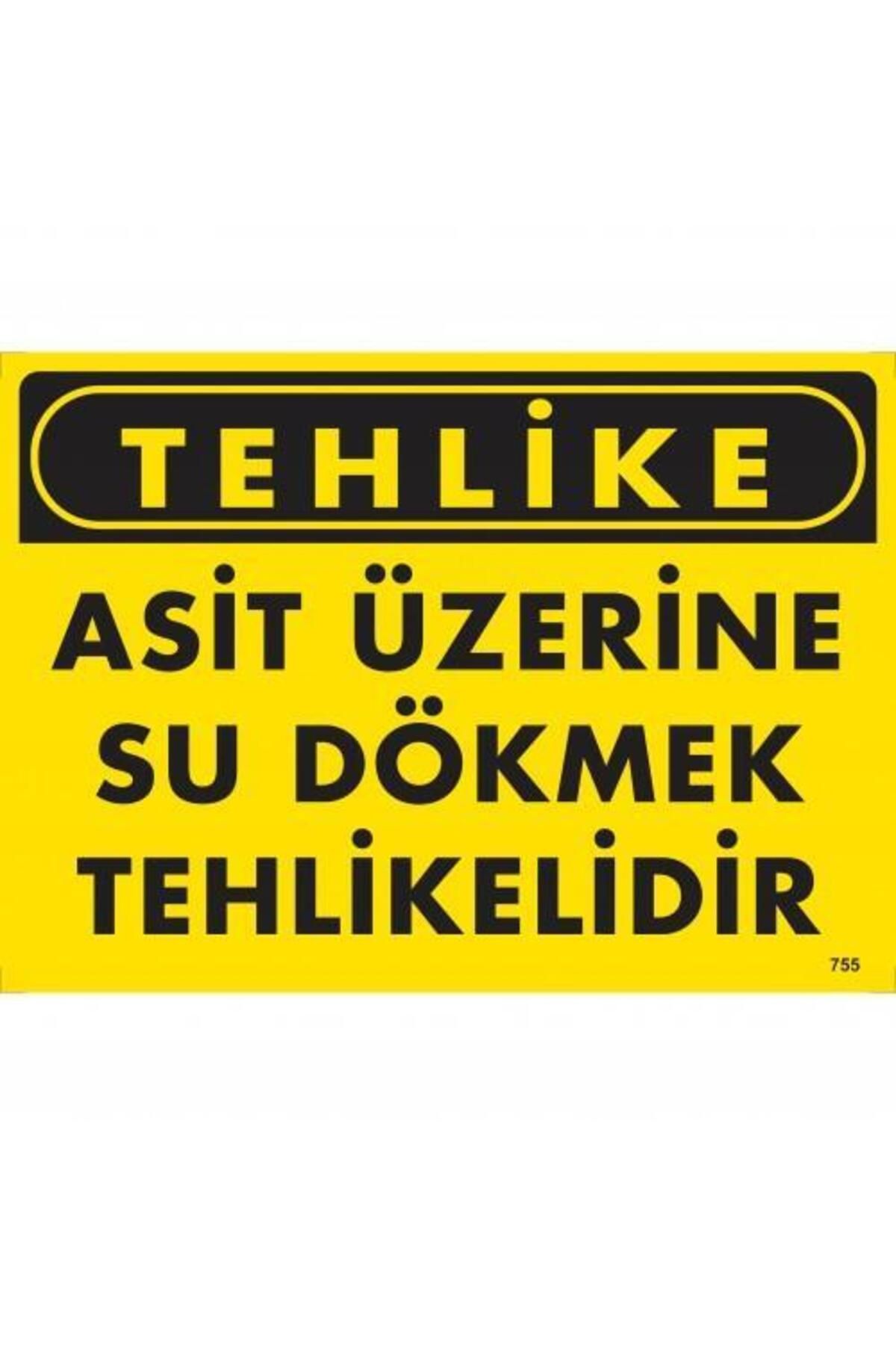 Astra Market Tehlike Asit Üzerine Su Dökmek Tehlikelidir Uyarı Levhası 25x35 KOD:755