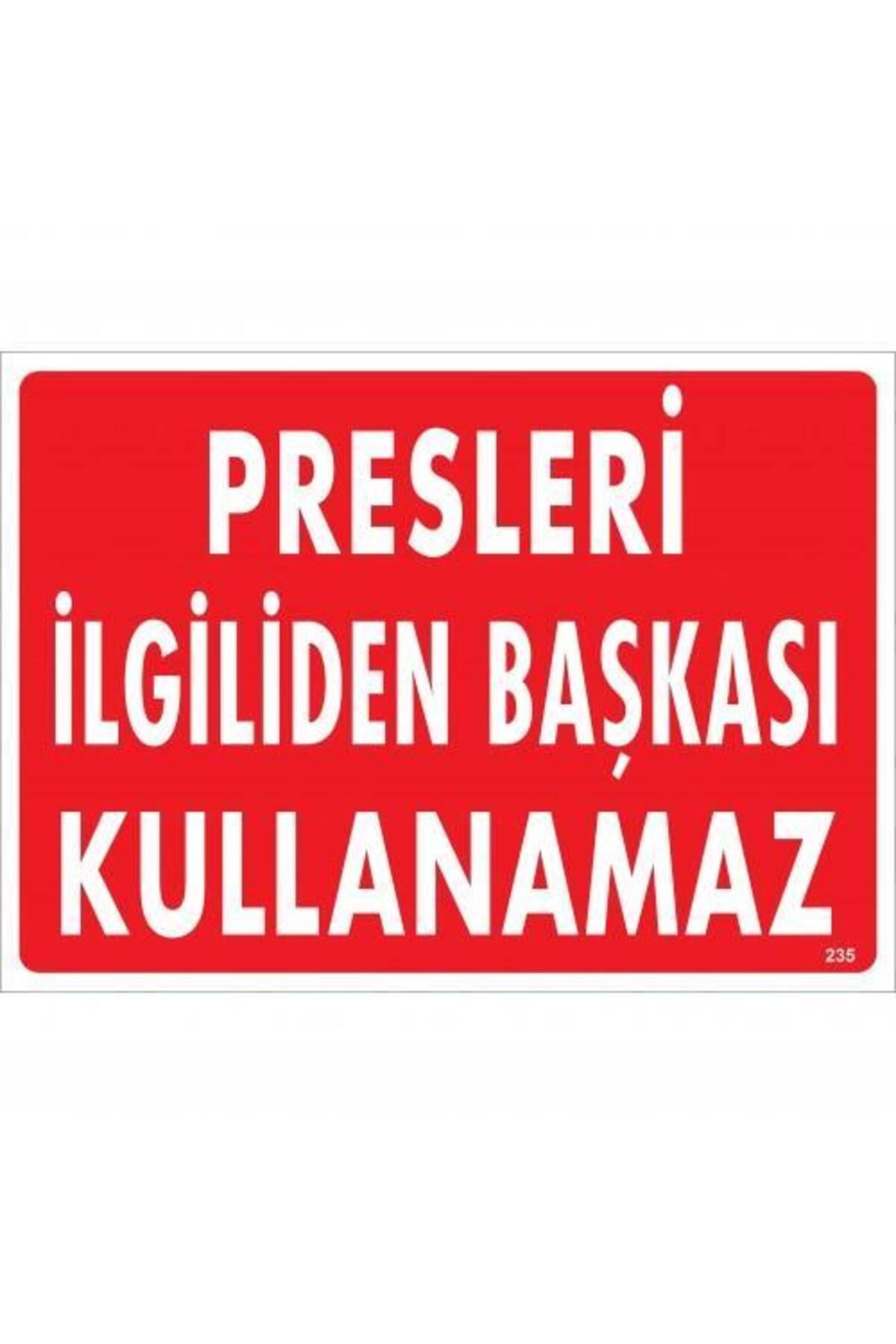 Astra Market Presleri İlgiliden Başkası Kullanamaz Uyarı Levhası 25x35 KOD:235