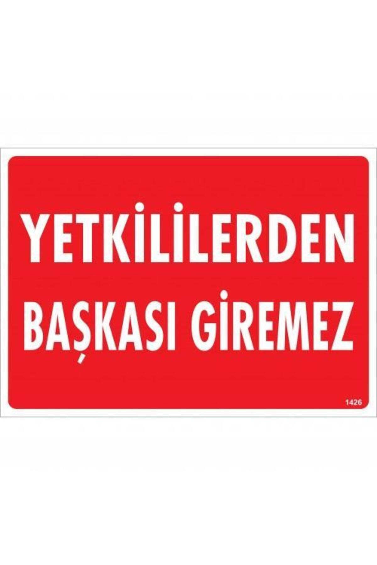 Astra Market Yetkililerden Başkası Giremez Uyarı Levhası 25x35 KOD:1426