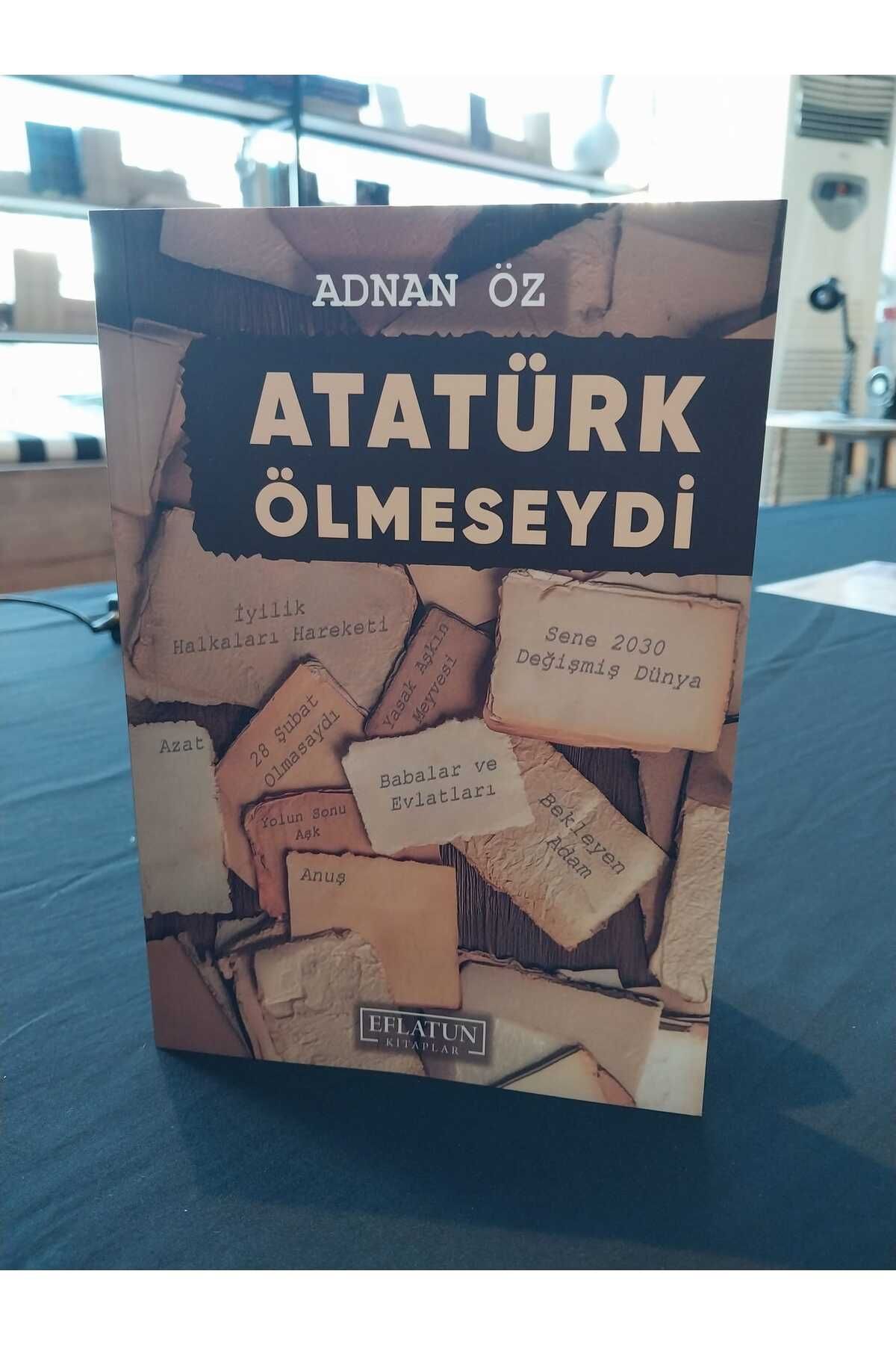 Eflatun Kitaplar Atatürk Ölmesydi