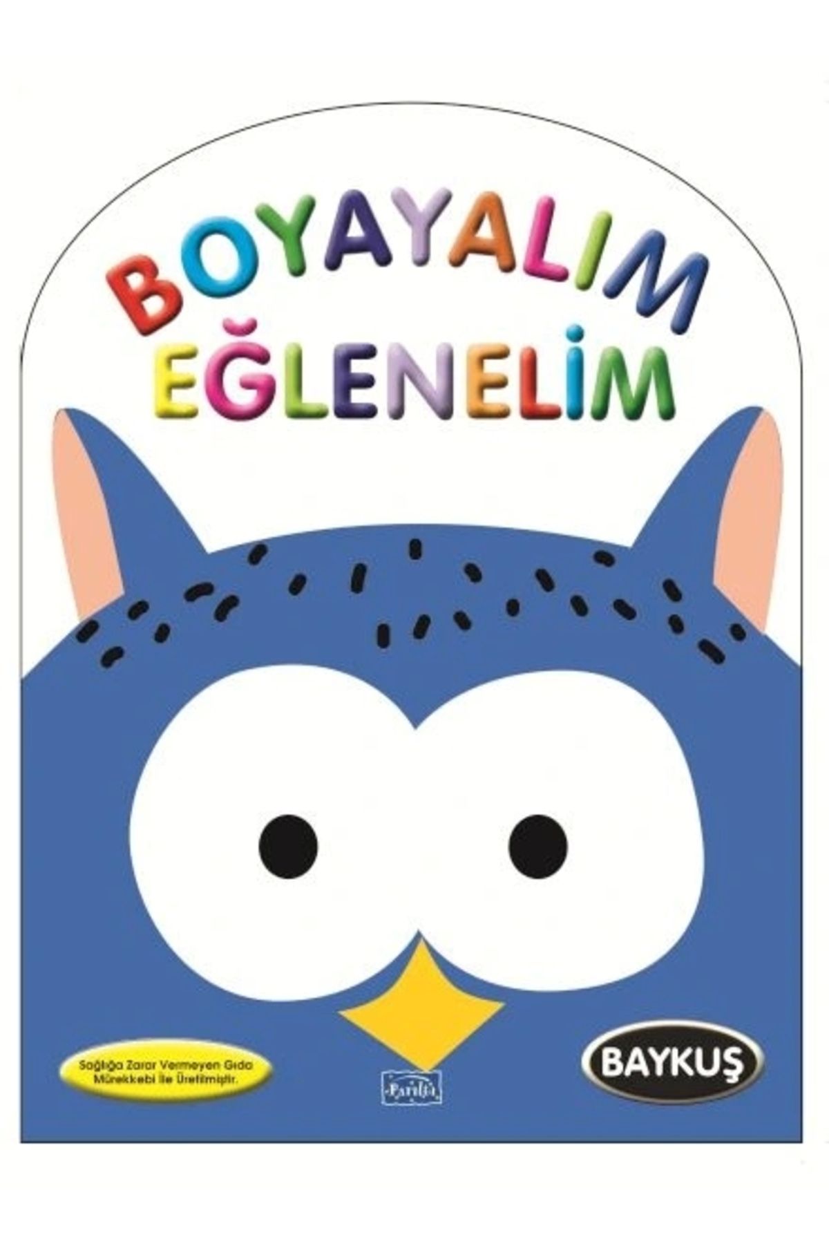 Parıltı Yayınları Boyayalım Eğlenelim Baykuş