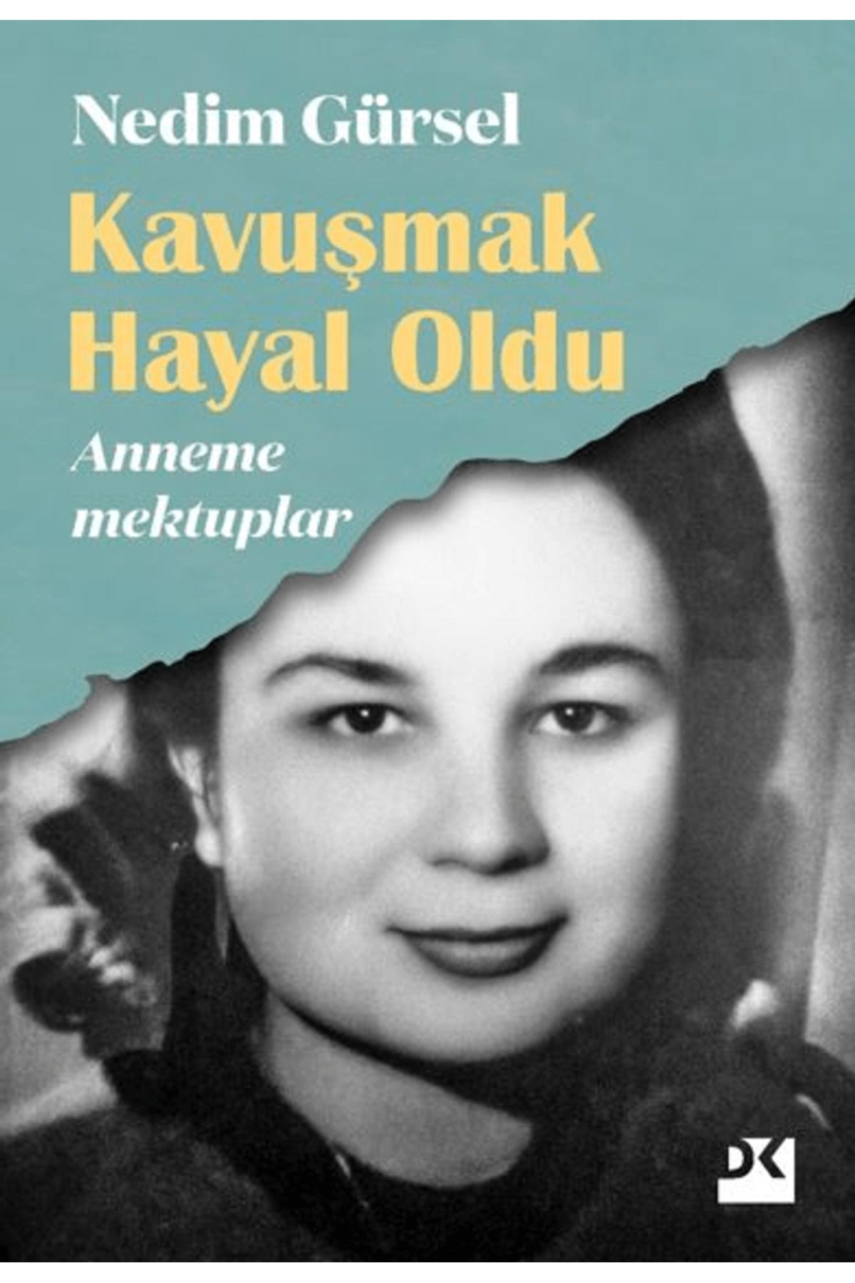 Doğan Kitap Kavuşmak Hayal Oldu / Nedim Gürsel / Doğan Kitap / 9786256162921