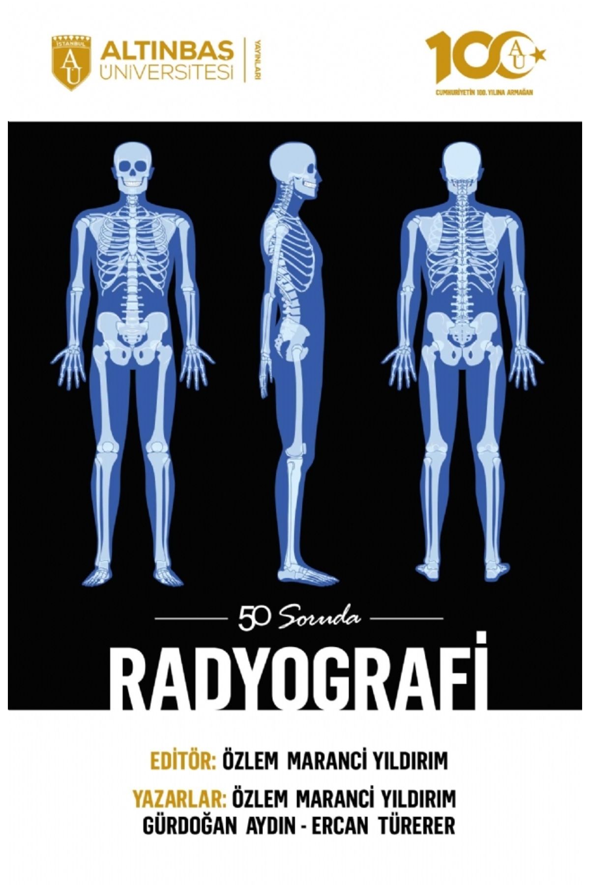 Altınbaş Üniversitesi Yayınları 50 Soruda Radyografi
