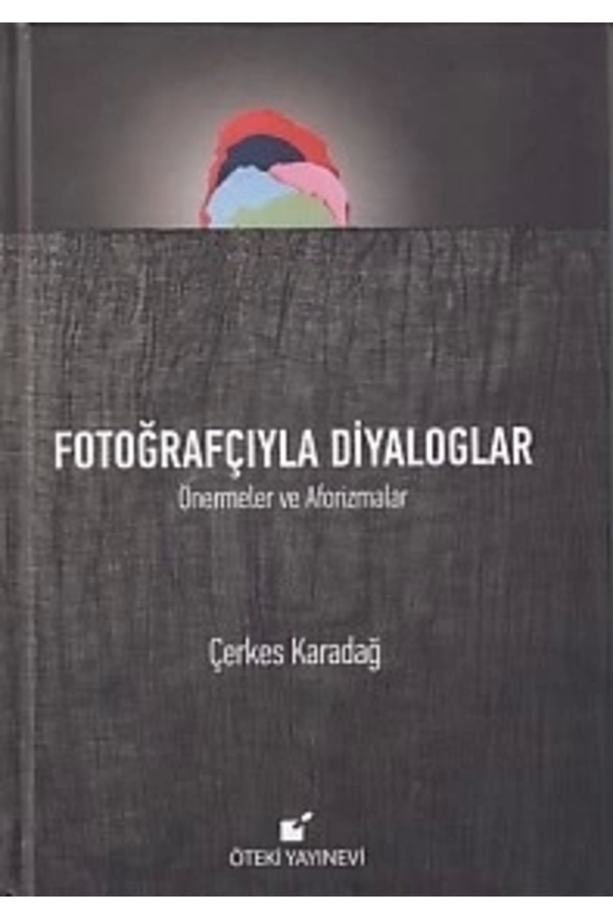 Öteki Yayınevi Fotoğrafçıyla Diyaloglar (CİLTLİ)