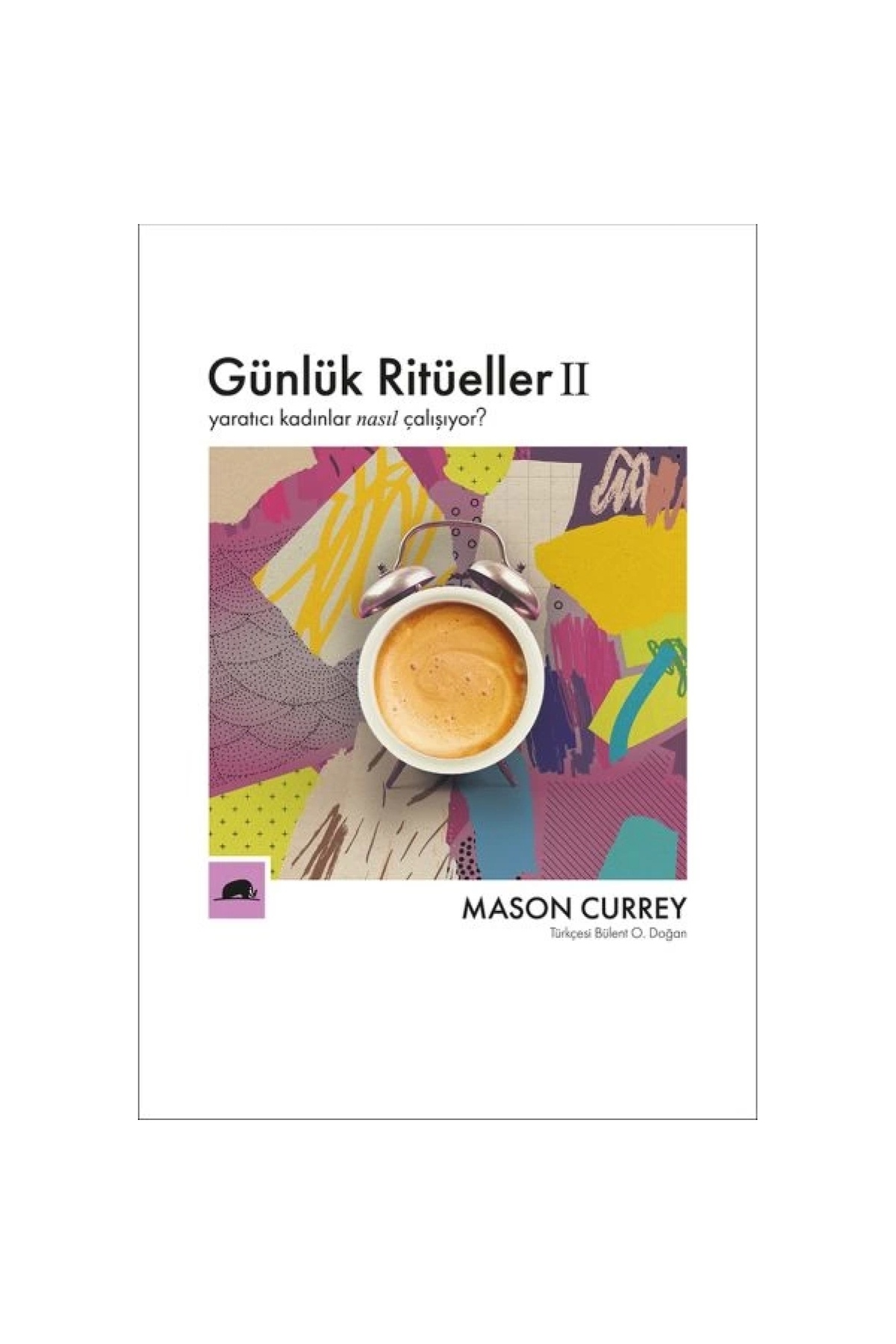 Genel Markalar Günlük Ritüeller 2 - Yaratıcı Kadınlar Nasıl Çalışıyor?