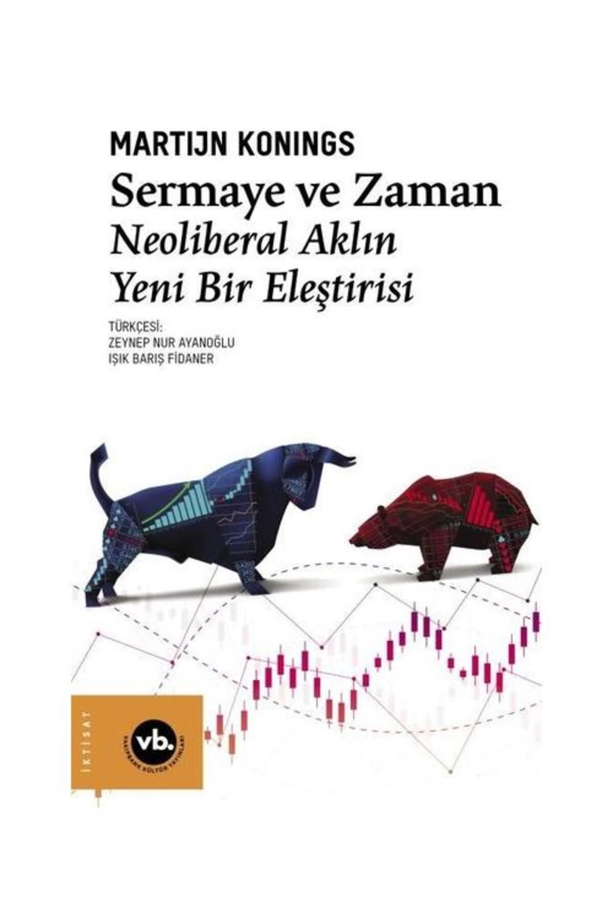 Vakıfbank Kültür Yayınları Sermaye ve Zaman   Neoliberal Aklın Yeni Bir Eleştirisi