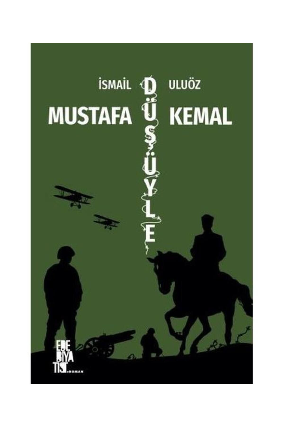 Edebiyatist Mustafa Kemal Düşüyle