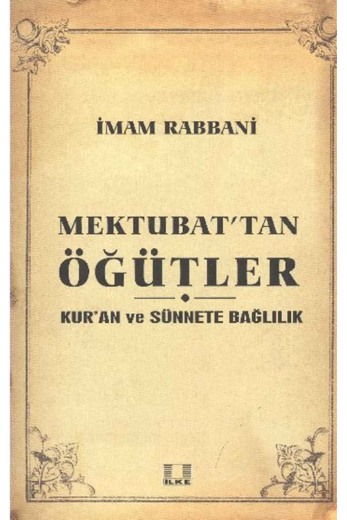 İlke Yayıncılık Sosyal Yaşama Dair Mektubat'tan Öğütler