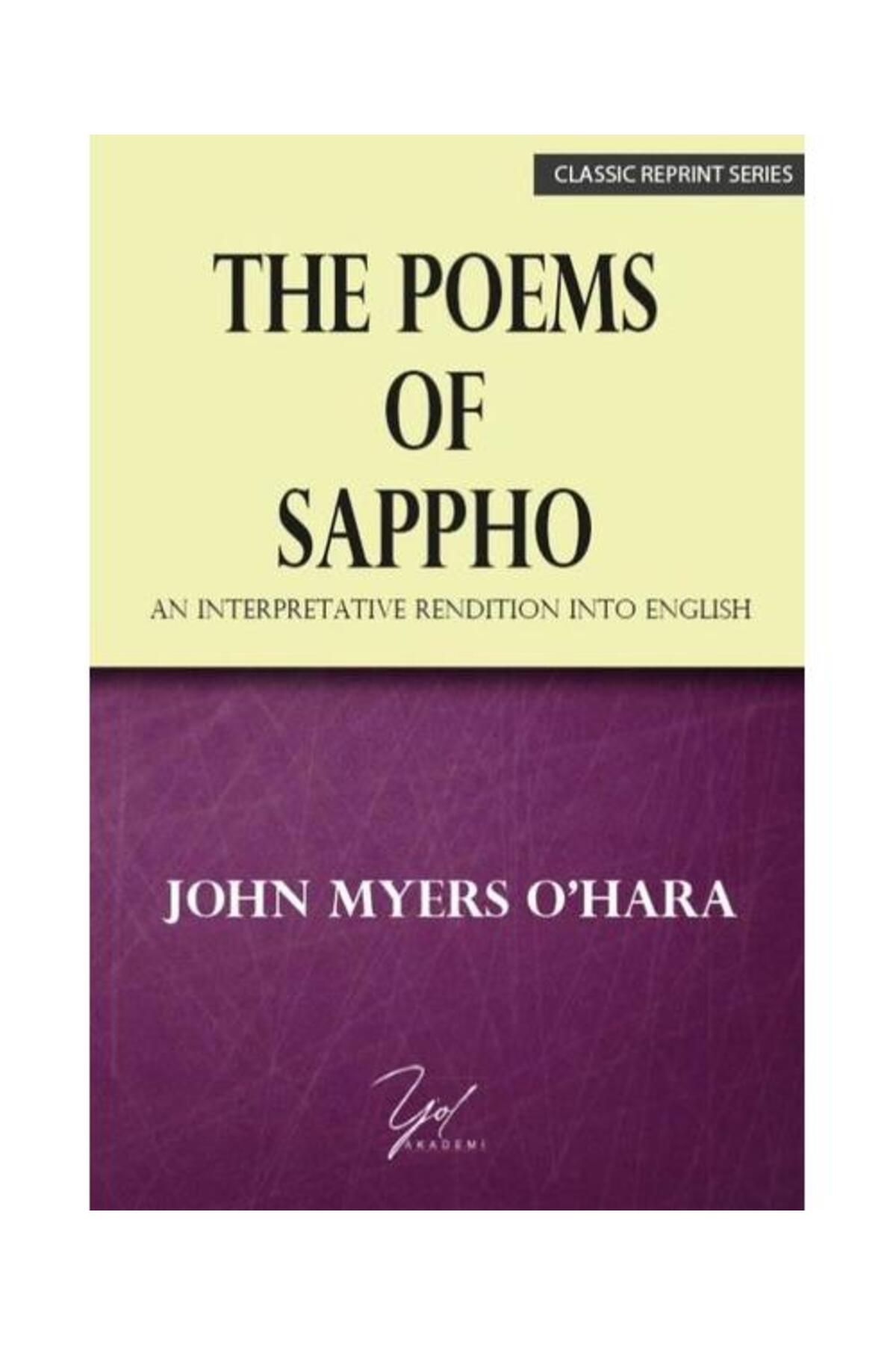 Yol Akademi The Poems Of Sappho An Interpretative Rendition Into English Classic Reprint Series